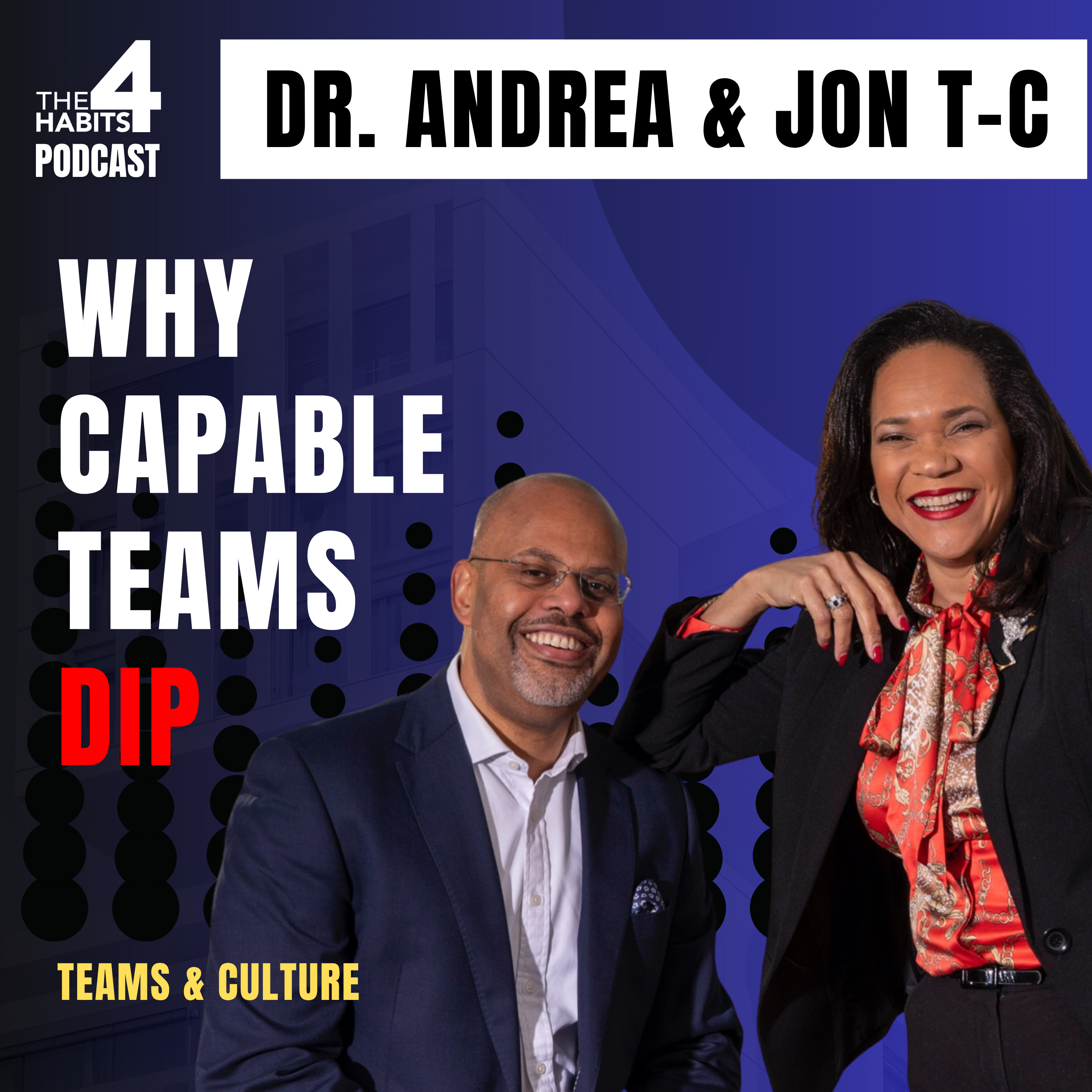 E130 | Why Capable Teams Struggle Under Pressure | Dr. Andrea & Jon Taylor-Cummings episode artwork