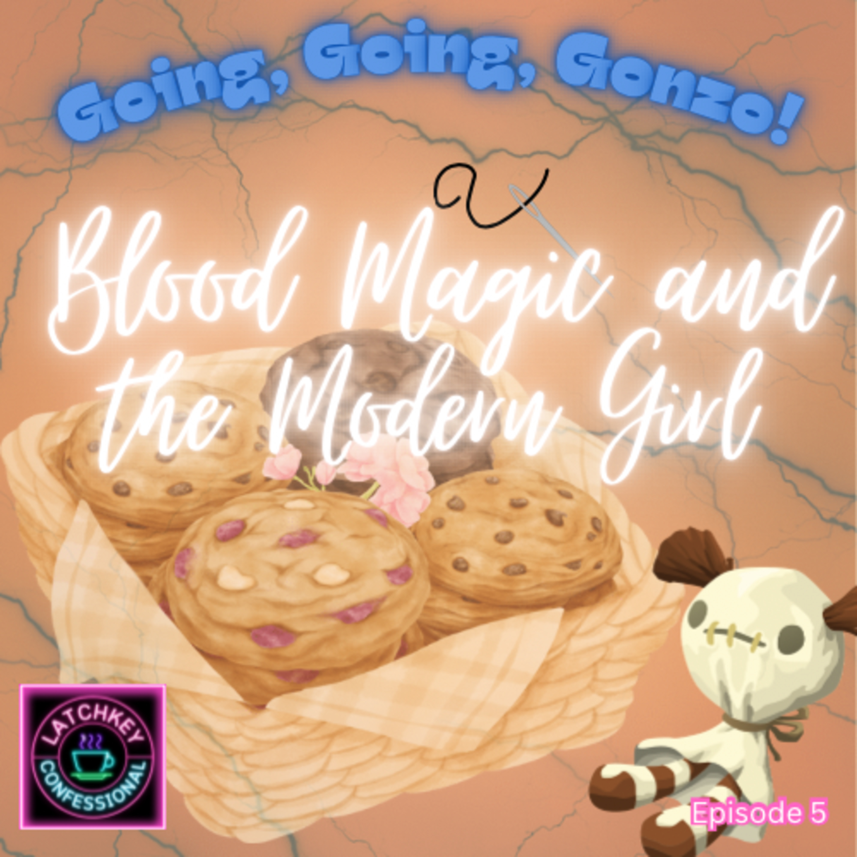 Going, Going, Gonzo! Blood Magic and the Modern Girl episode artwork