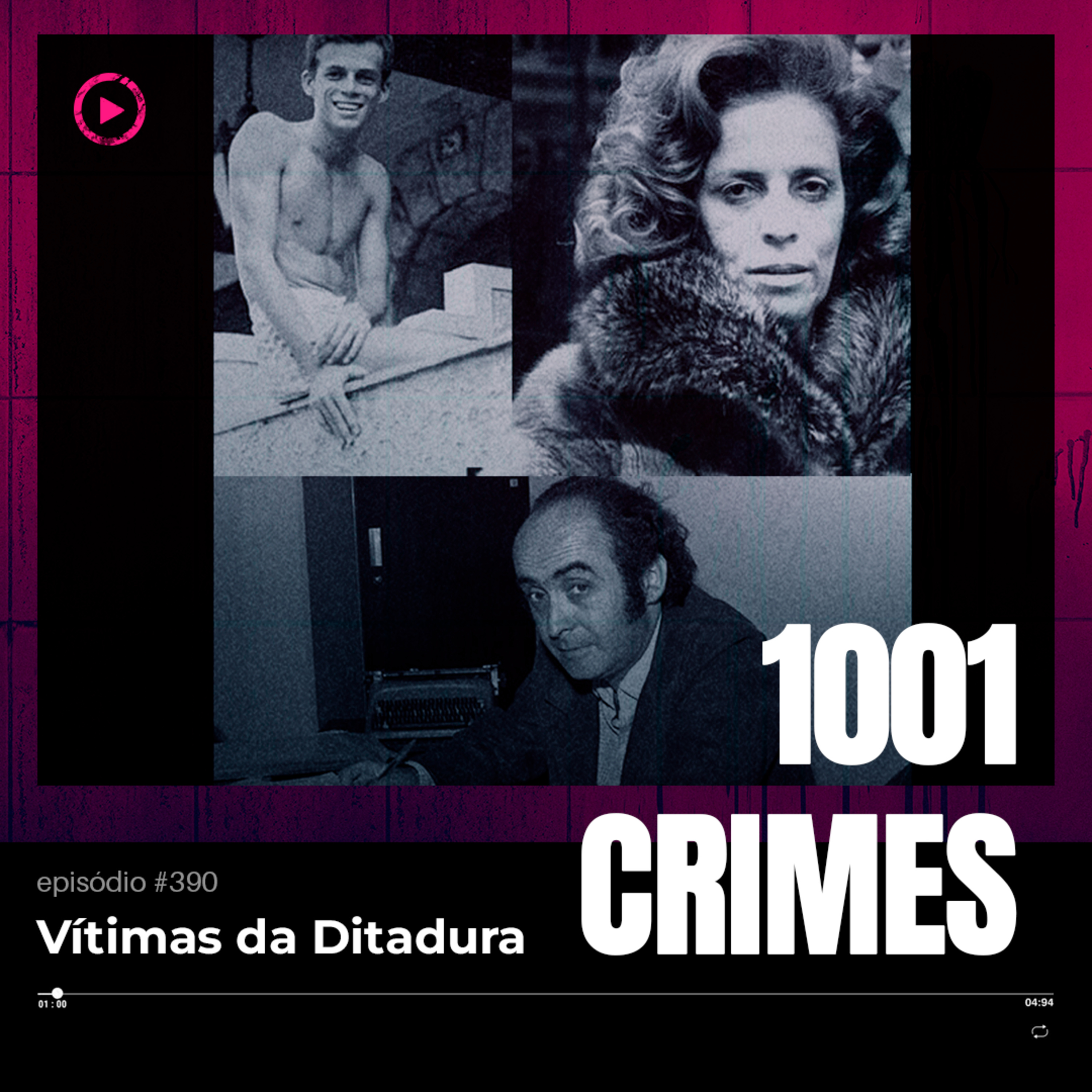 ep 390 - Vítimas da Ditadura