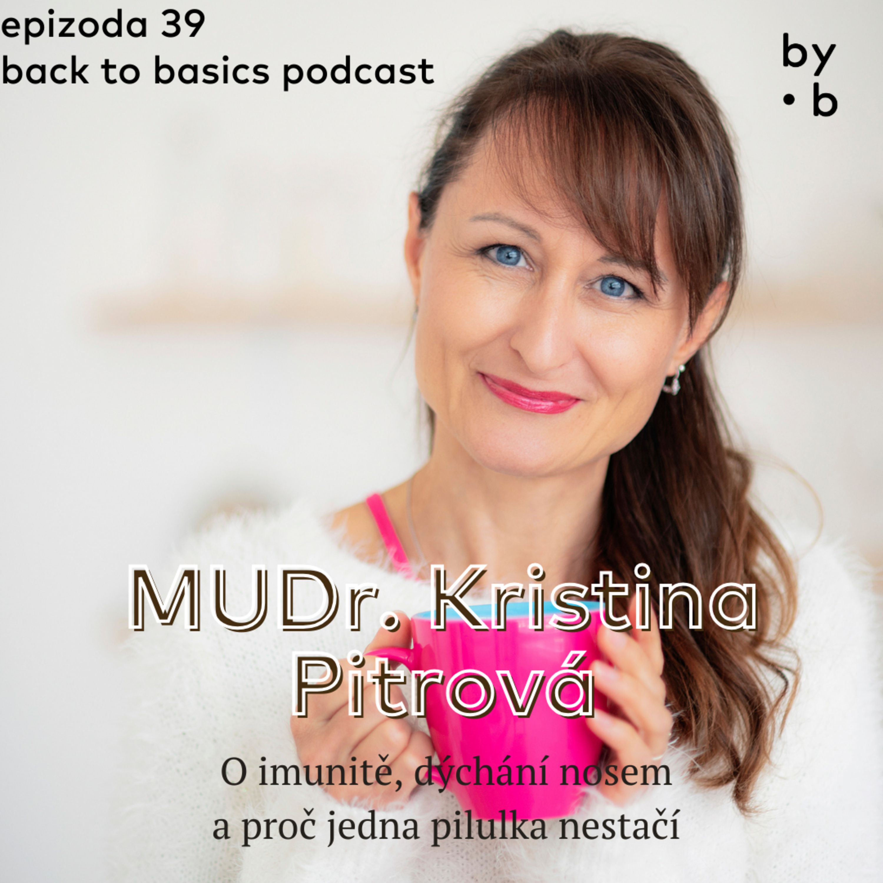 #39 - MUDr. Kristina Pitrová (ORL): o imunitě, dýchání nosem a proč jedna pilulka nestačí episode artwork