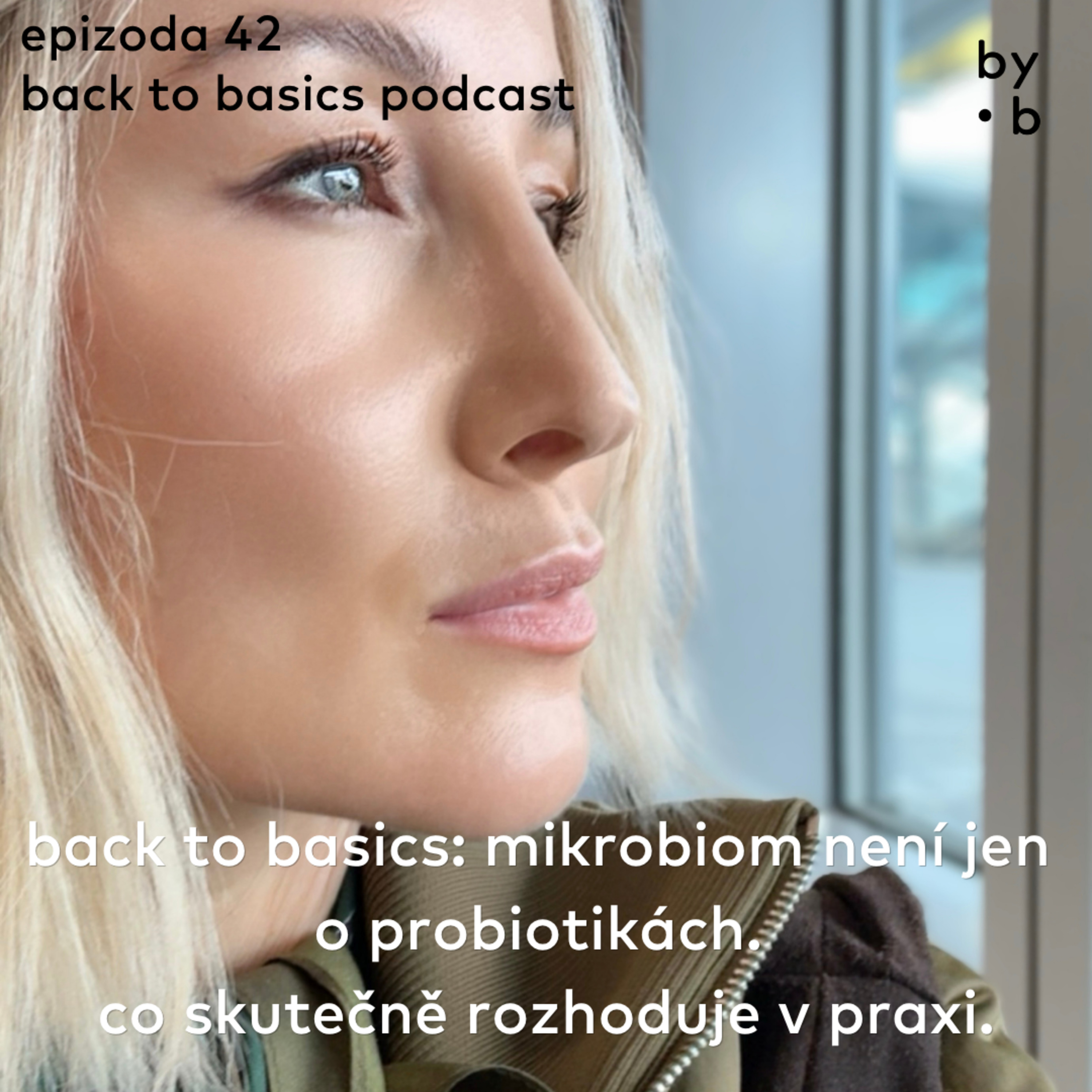 #42 - back to basics: mikrobiom není jen o probiotikách. co skutečně rozhoduje v praxi. episode artwork