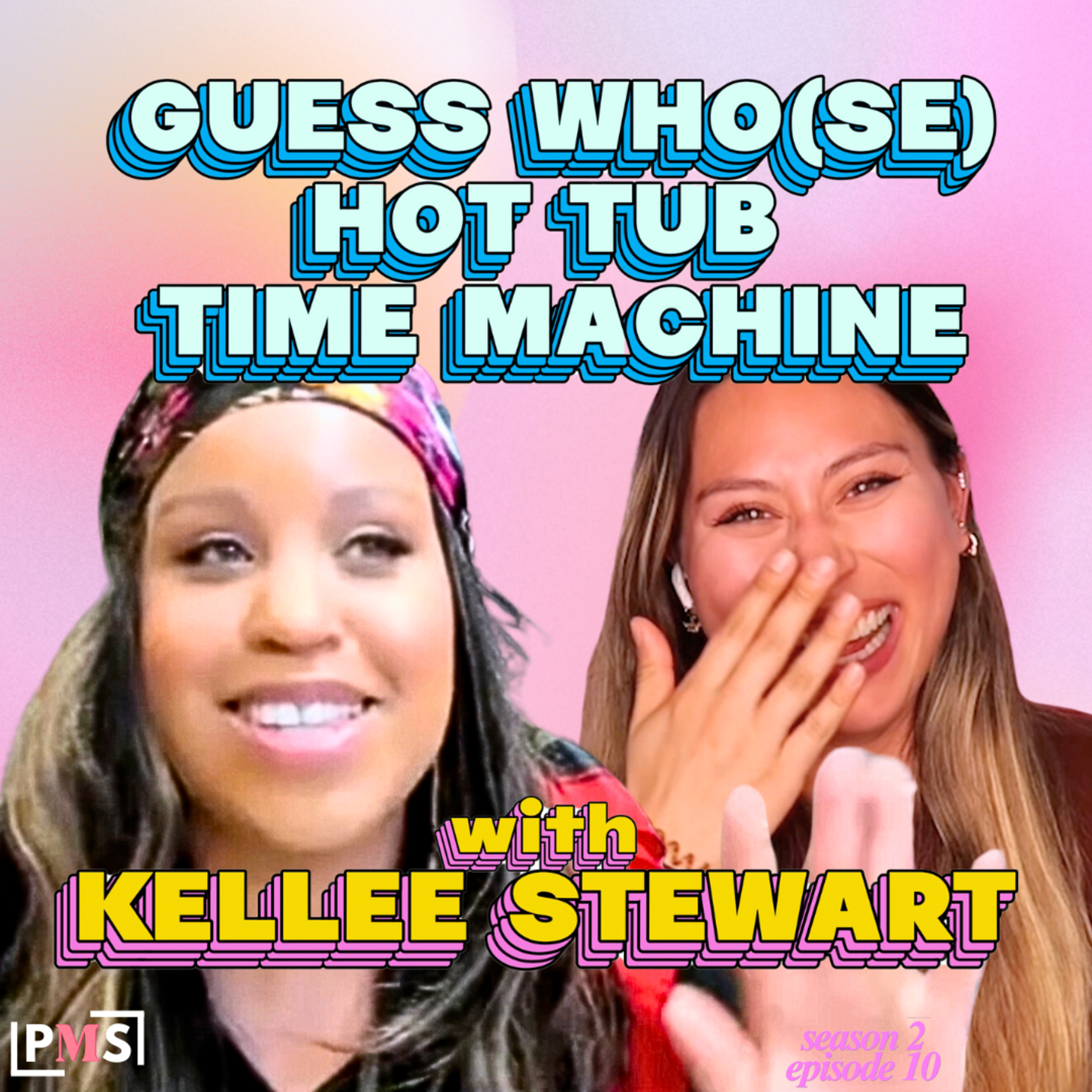 S2 Ep 10: Guess Who(se) Hot Tub Time Machine - with Kellee Stewart episode artwork