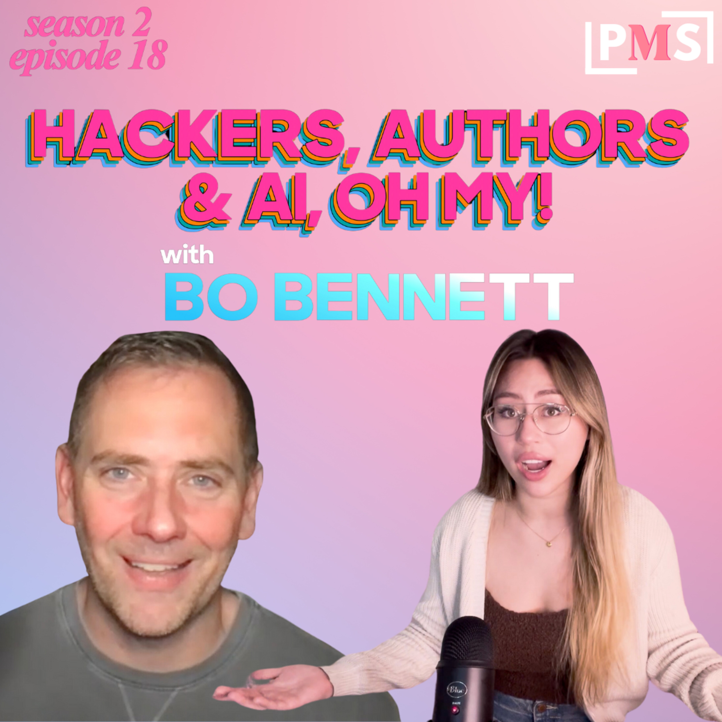 S2 Ep 18: Hackers, Authors, & AI, Oh My! - with Bo Bennett