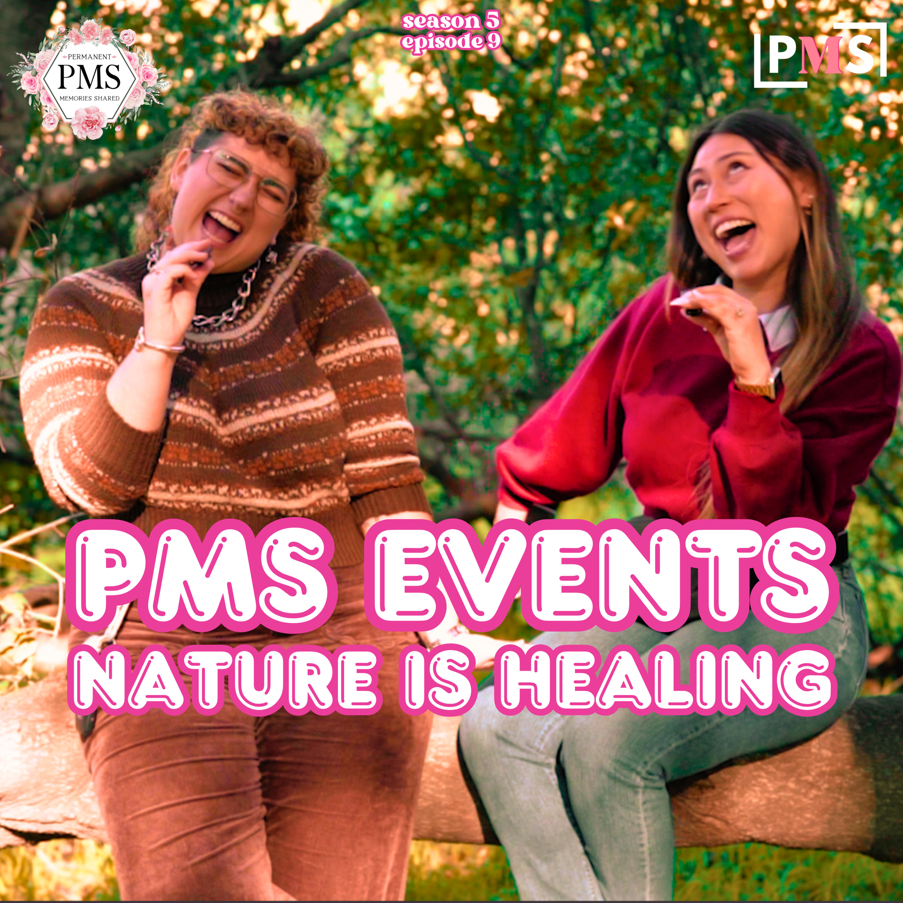 PMS Events: Nature is Healing - S5 E9 episode artwork