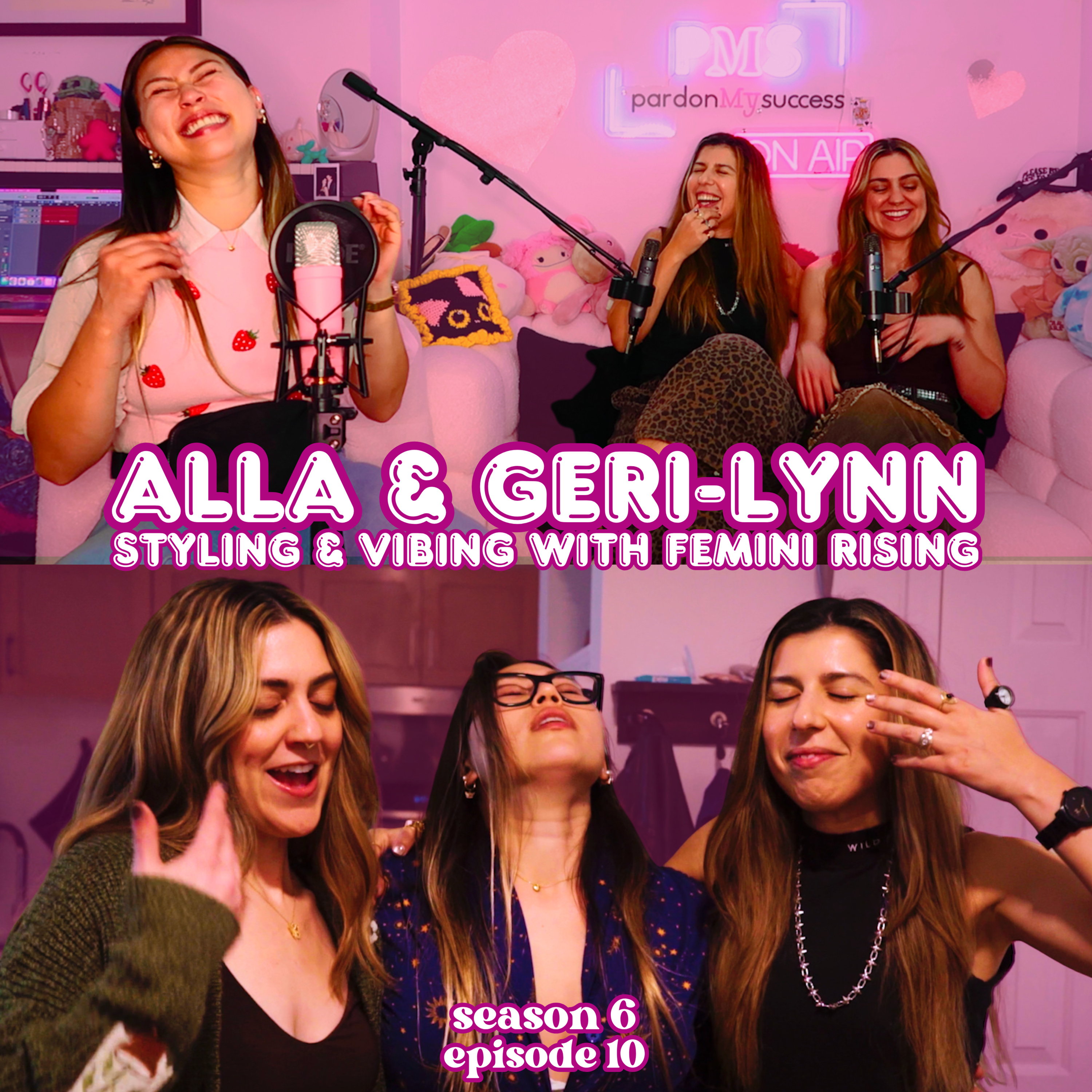 Alla & Geri-Lynn: Styling & Vibing with Femini Rising - S6 E10 episode artwork