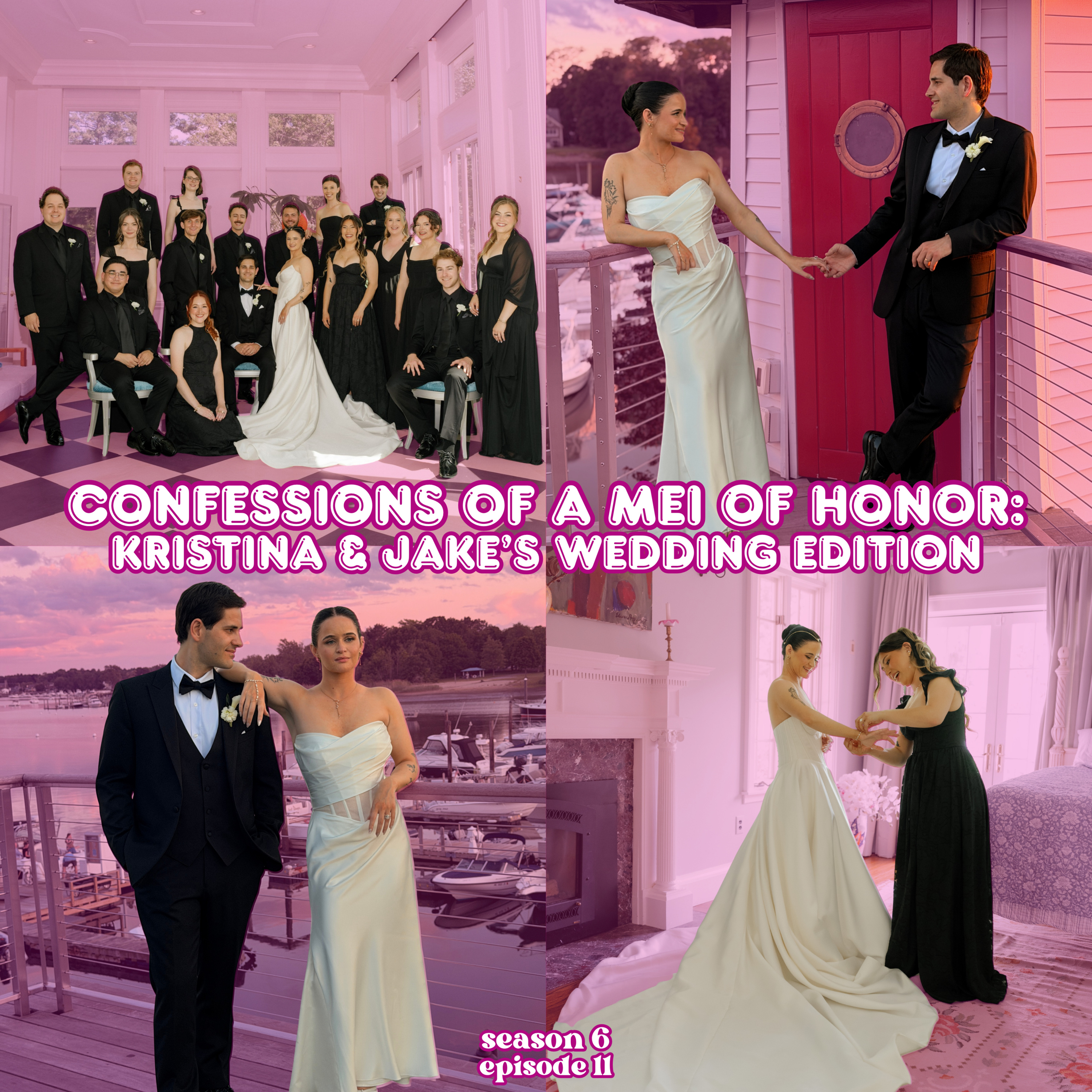 Confessions of a Mei of Honor: Kristina and Jake's Wedding Edition - S6 E11 episode artwork