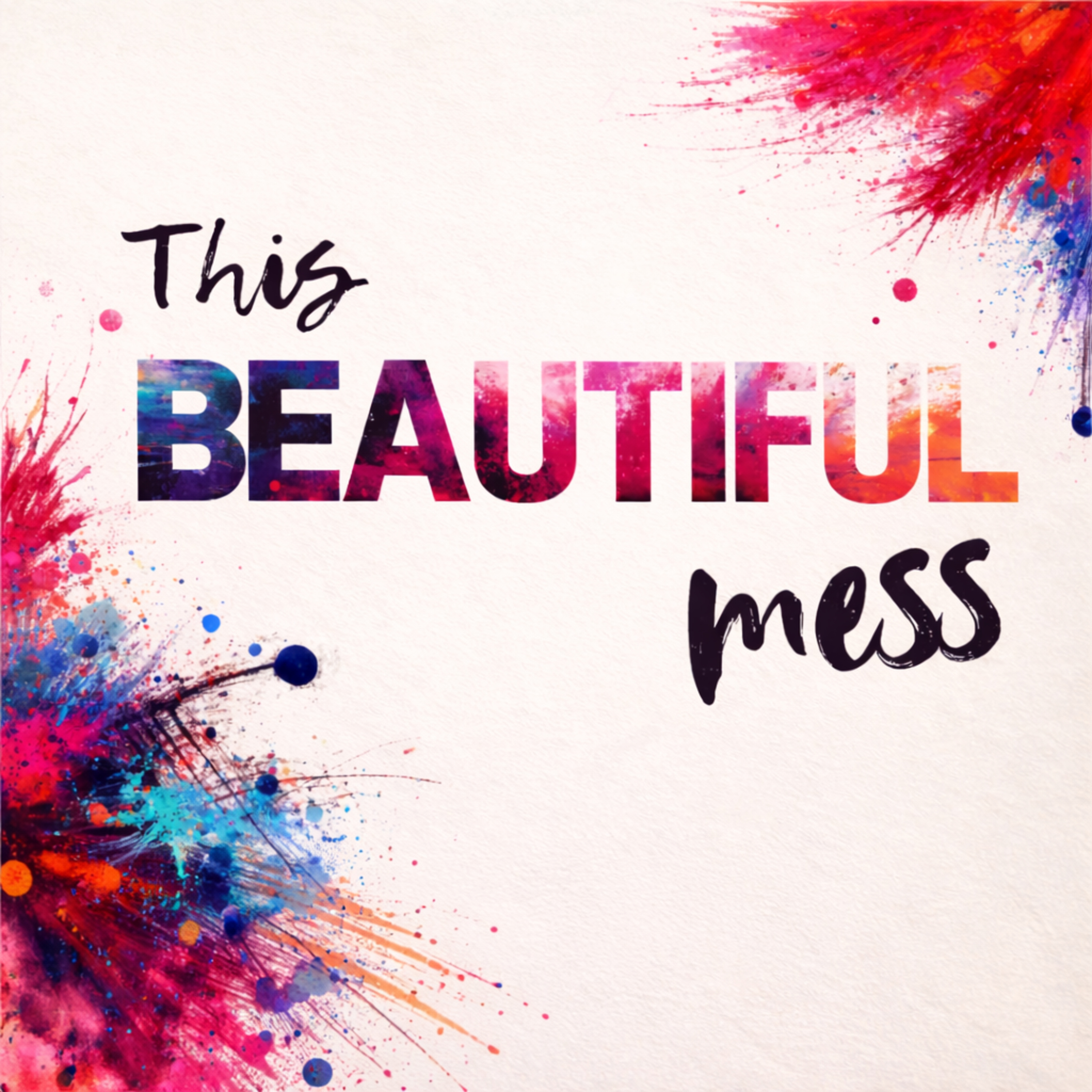 Message – This Beautiful Mess