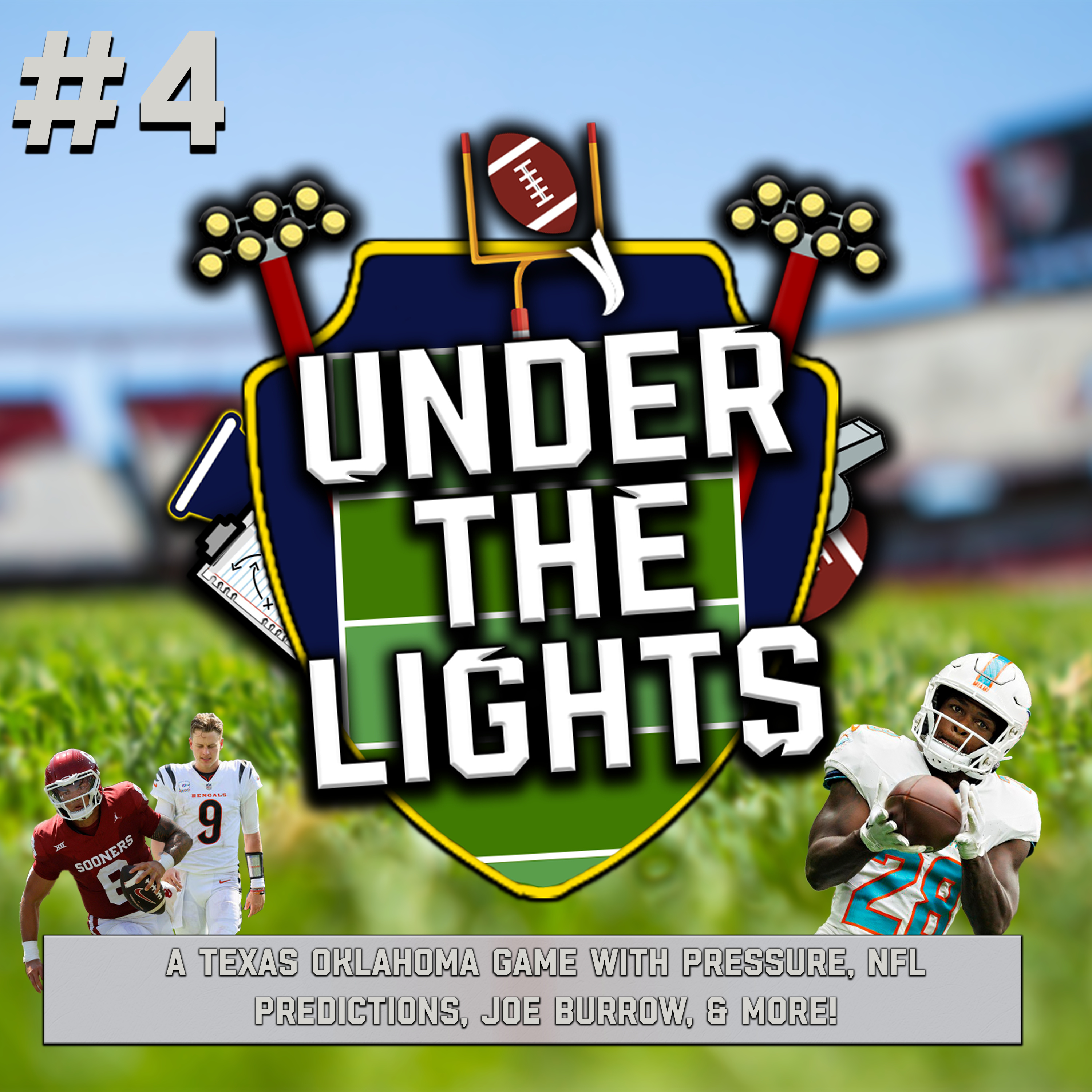 Under The Lights Ep. 4 | A Texas Oklahoma Game With Pressure, NFL Predictions, Joe Burrow, & More! episode artwork