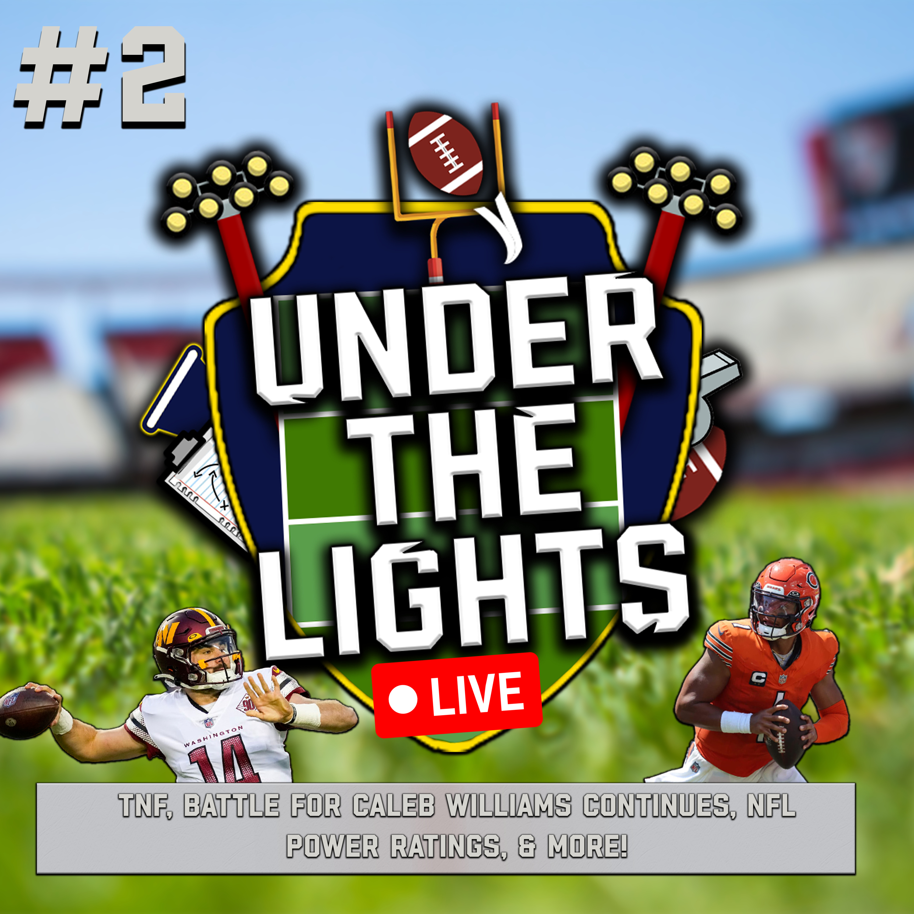 Under The Lights Live Ep. 2 | TNF, Battle For Caleb Williams Continues, NFL Power Ratings, & More! episode artwork