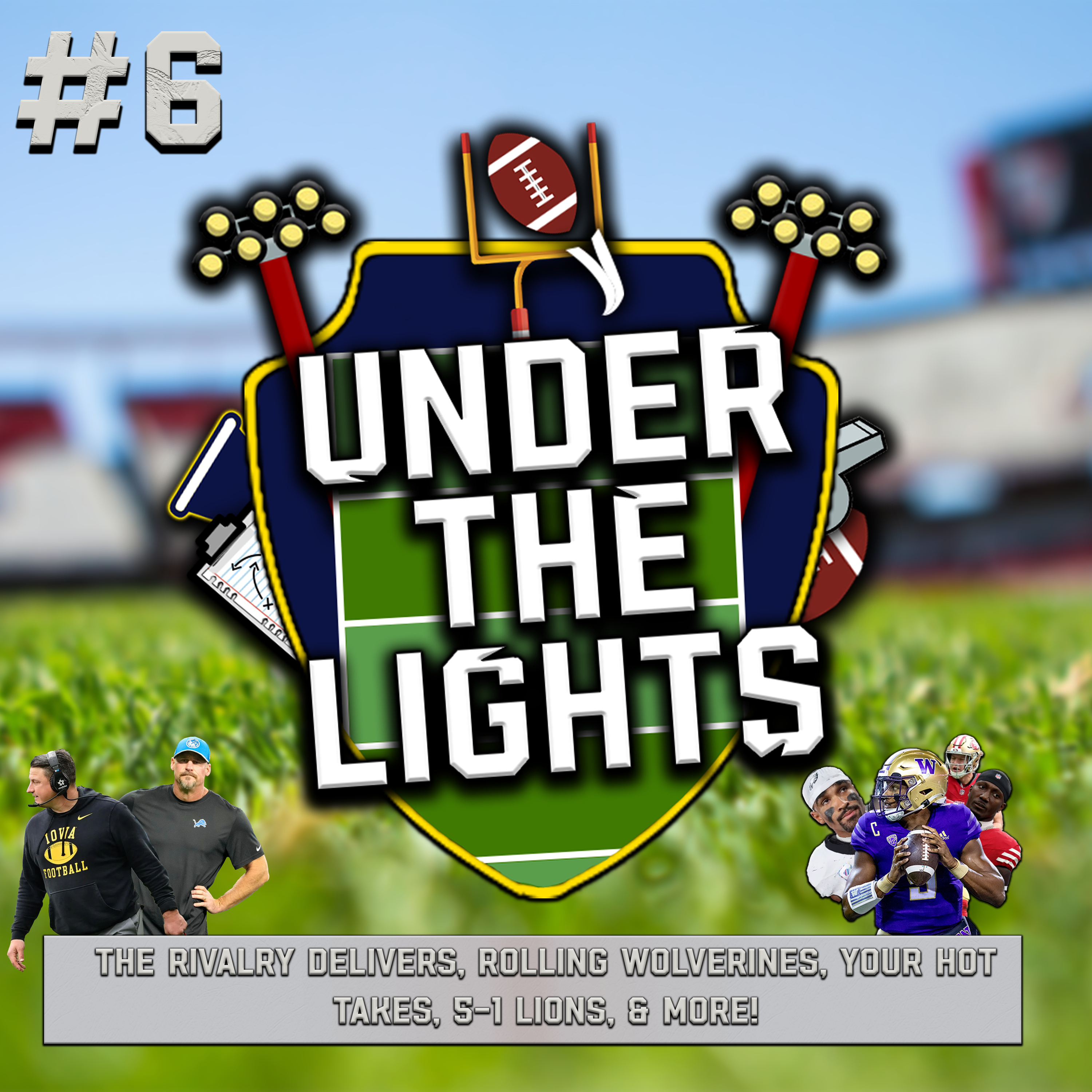 Under The Lights Ep.6 | THE RIVALRY Delivers, Rolling Wolverines, YOUR Hot Takes, 5-1 Lions, & More! episode artwork