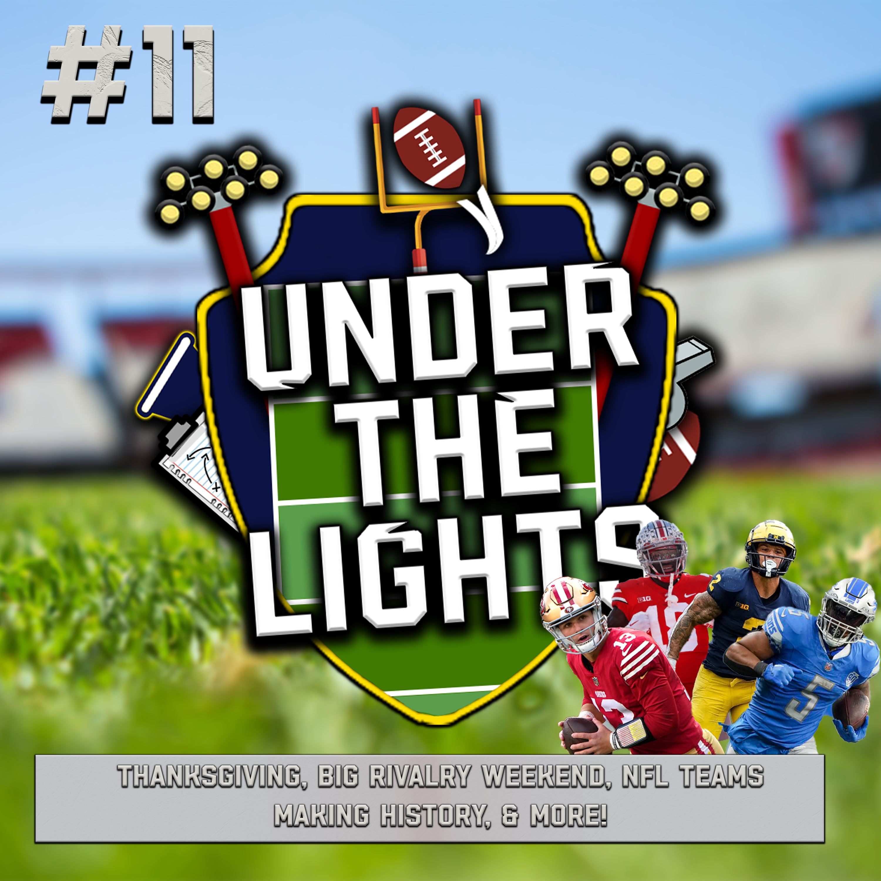 Under The Lights Ep.11 | Thanksgiving, BIG Rivalry Weekend, NFL Teams Making History, & More! episode artwork