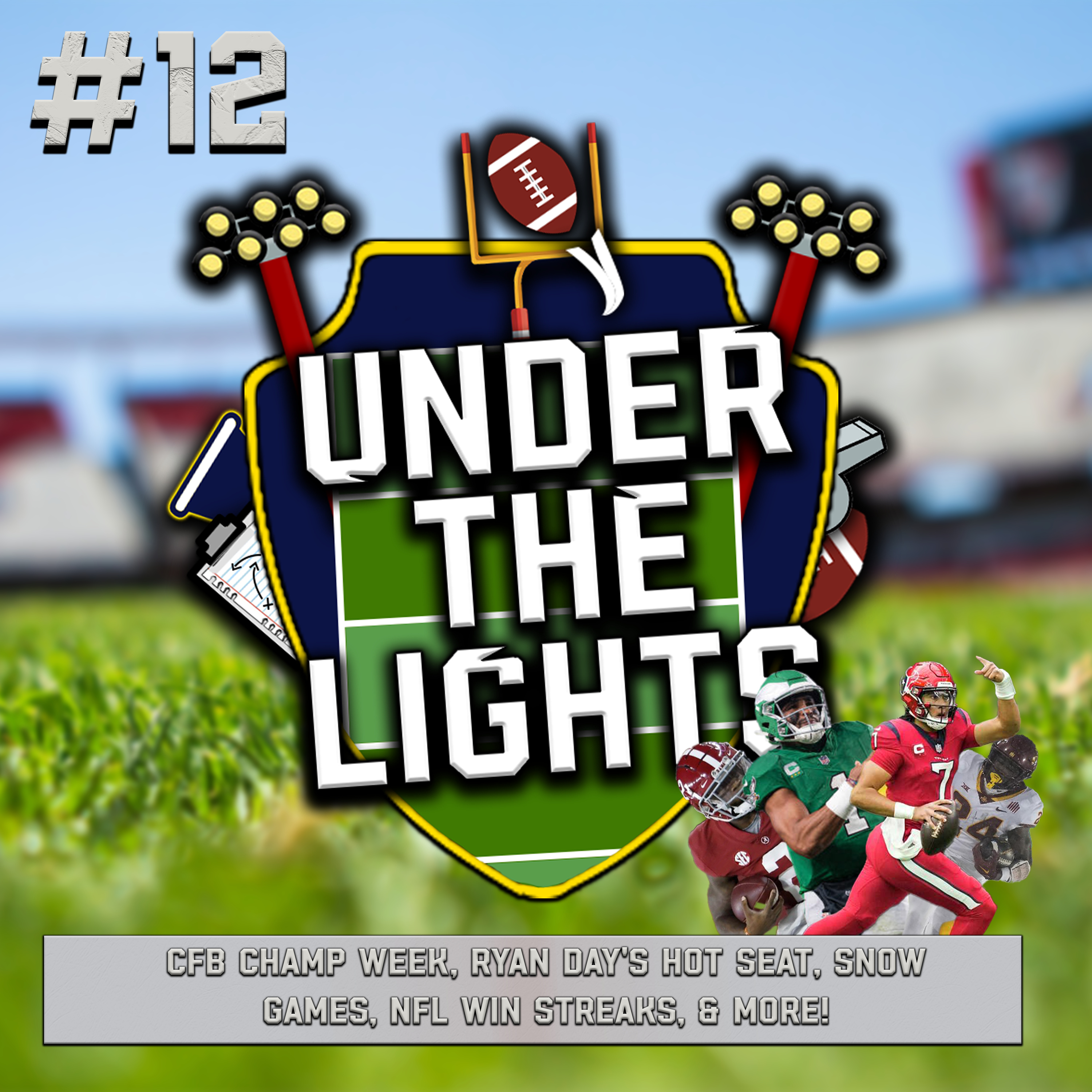 Under The Lights Ep.12 | CFB Champ Week, Ryan Day's Hot Seat, Snow Games, NFL Win Streaks, & More! episode artwork