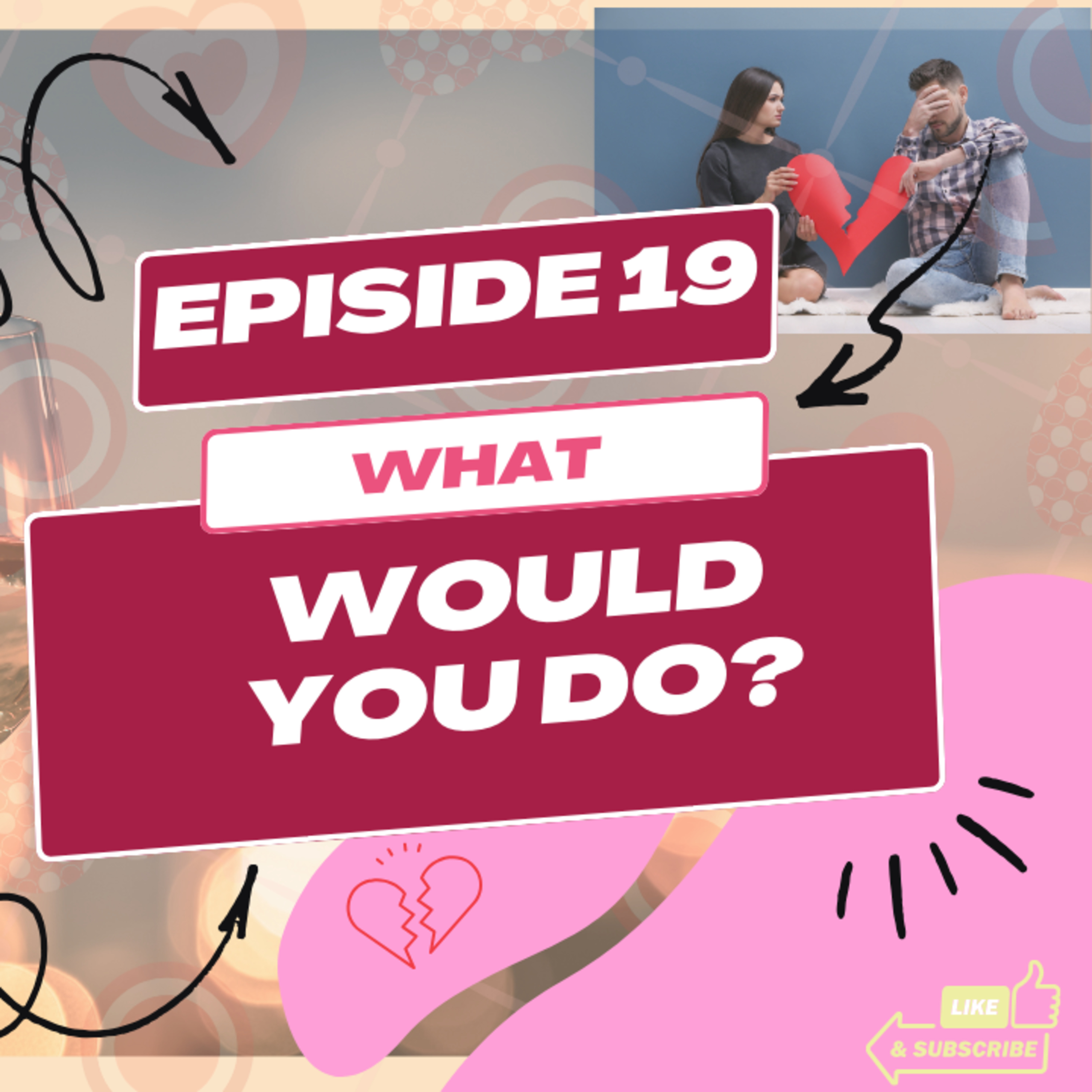 Ep. 19- What Would You Do (Catching People Red Handed) episode artwork