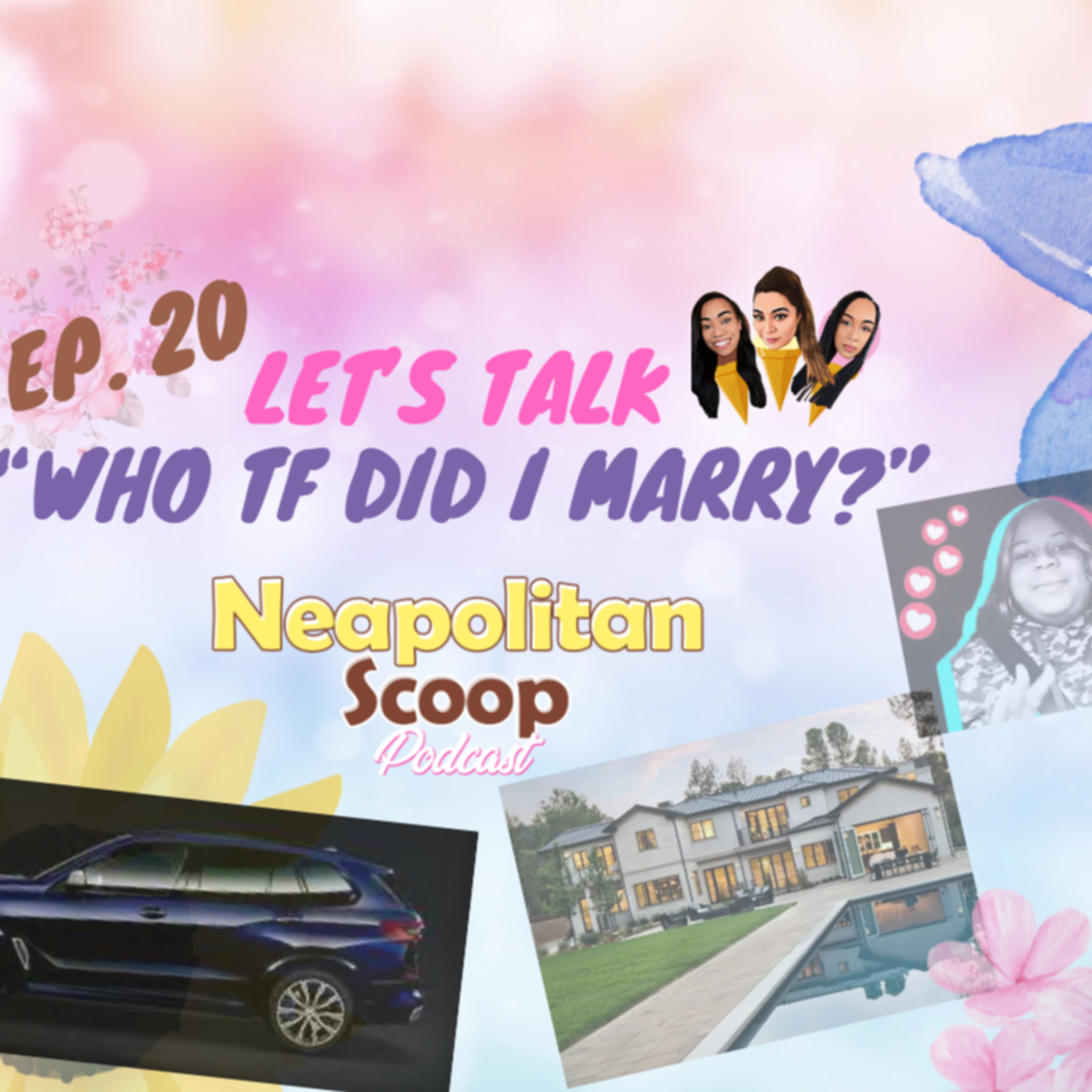 Ep. 20- Let's Talk: "Who TF Did I Marry?" episode artwork