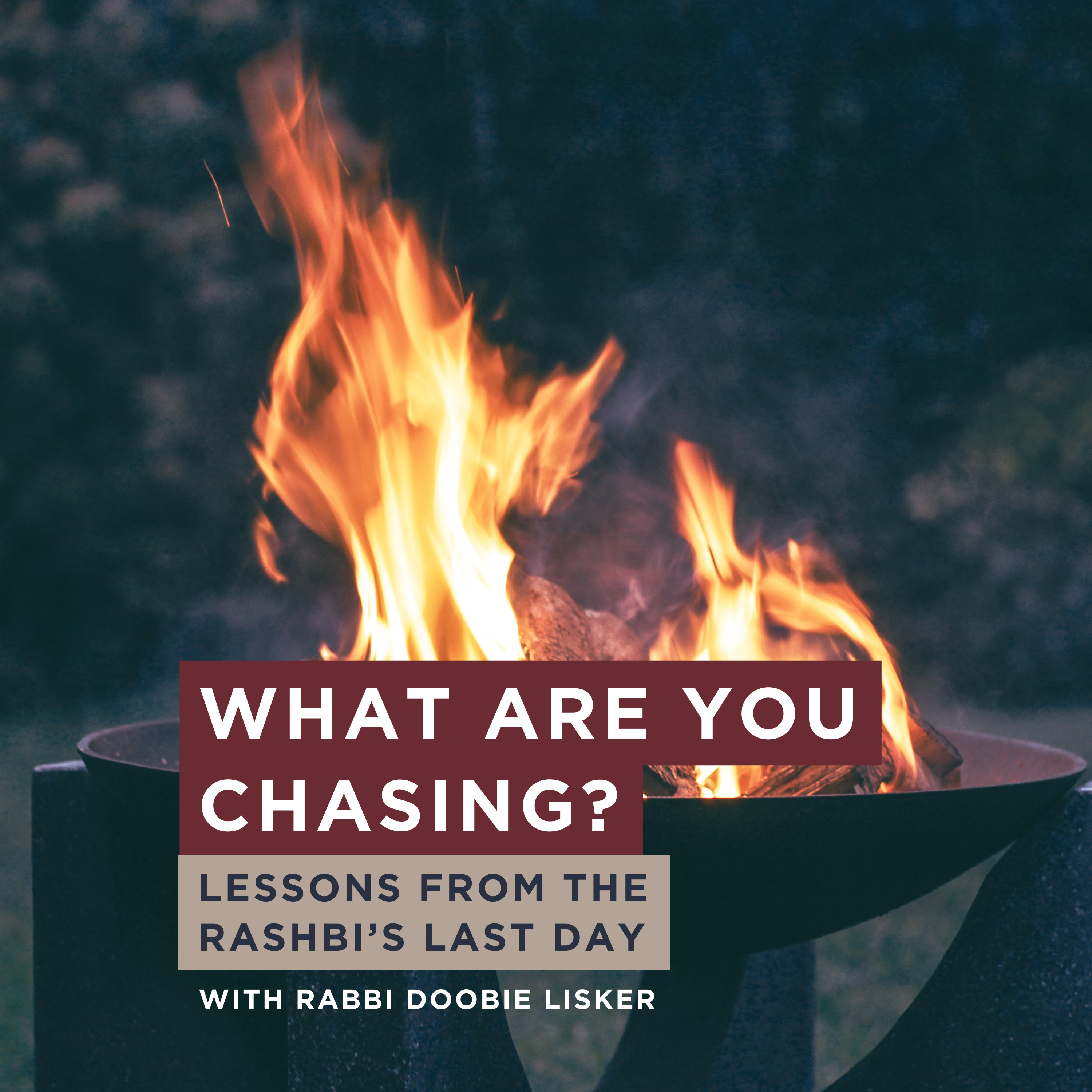 The Rashbi's Last Day: What Are You Chasing? Lessons for Lag B'Omer  episode artwork