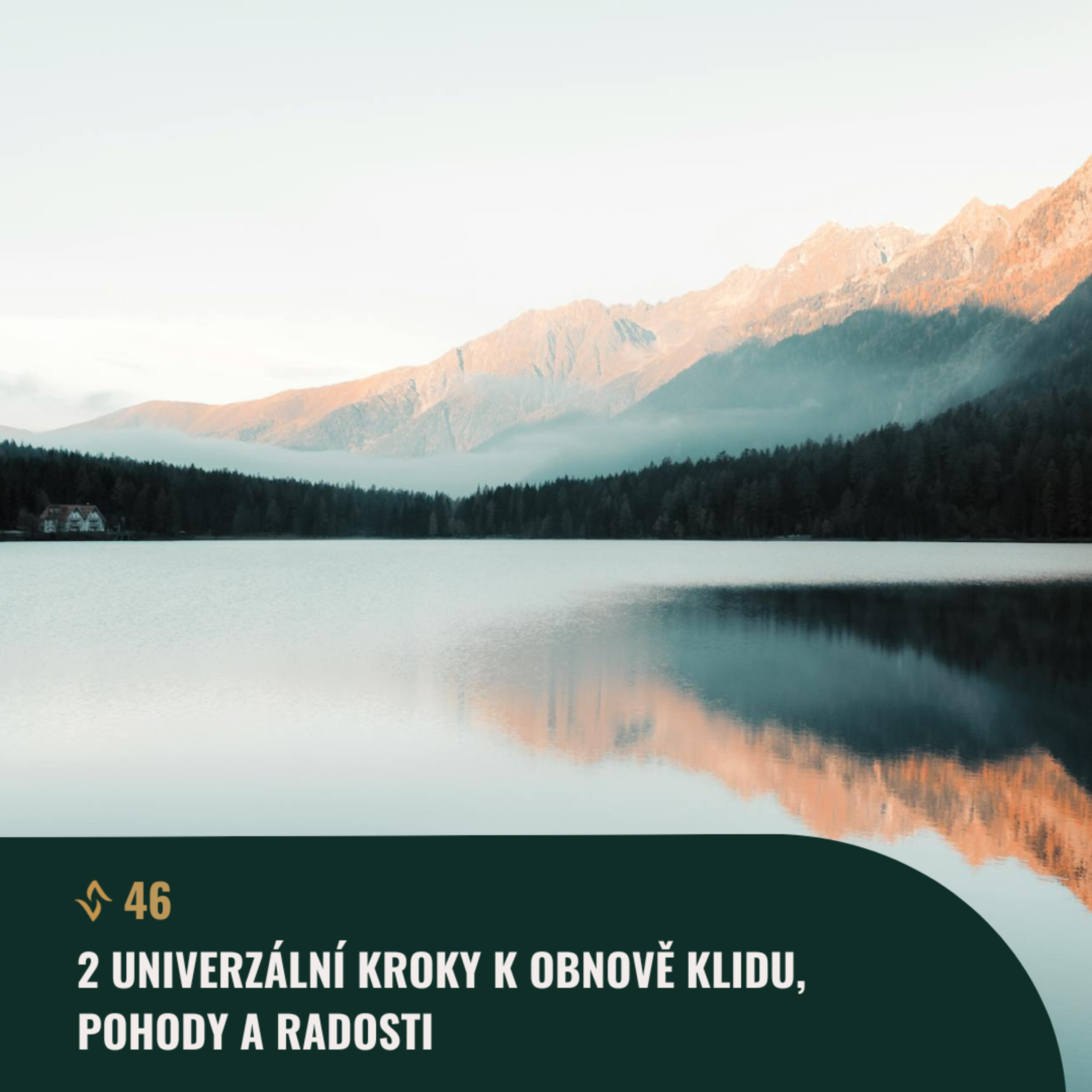 #46: 2 univerzální kroky k obnově klidu, pohody a radosti  episode artwork