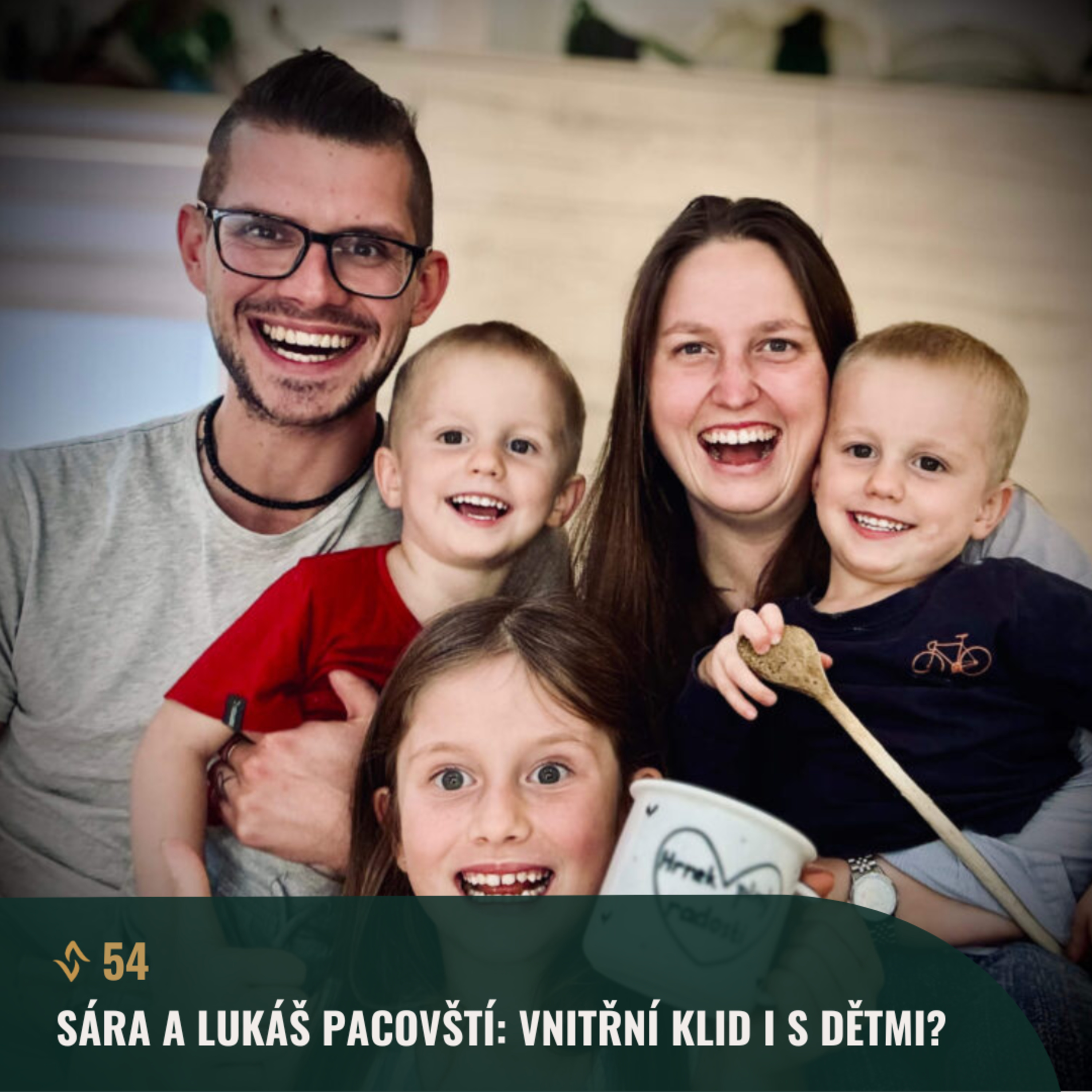 #54 Sára a Lukáš Pacovští: Vnitřní klid i s dětmi? Tipy pro rodinnou pohodu. episode artwork