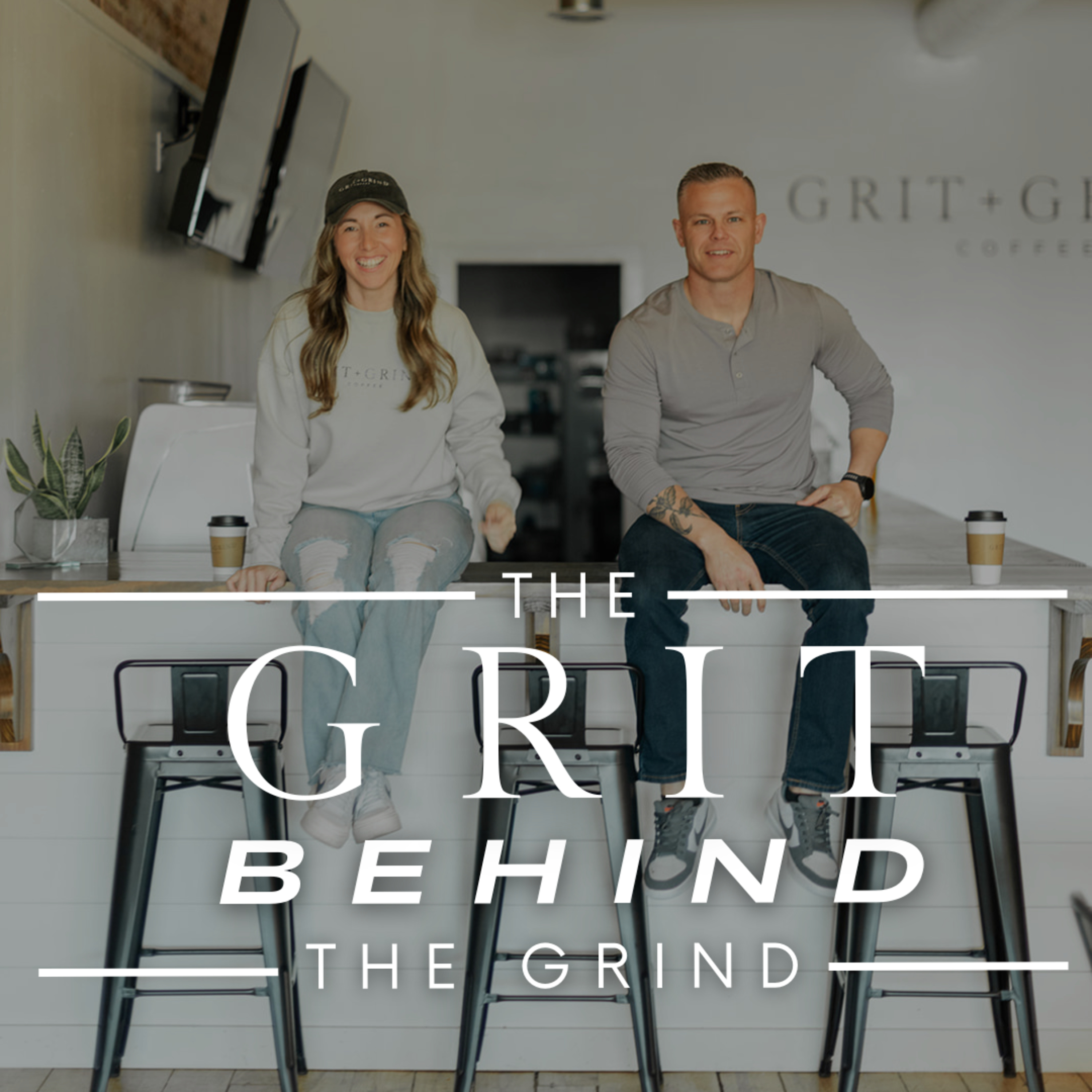Behind the Hustle – The Real Stories Fueling Grit + Grind Coffee | Season 2 Episode 6 episode artwork