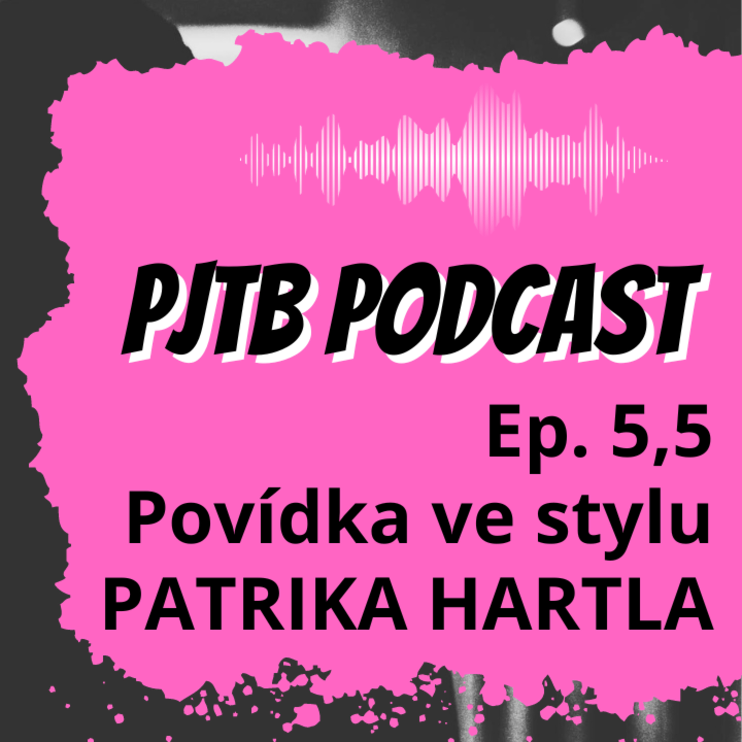 Ep. 5,5: V krabici s kusem mýdla – Povídka ve stylu PATRIKA HARTLA (Gazely) episode artwork