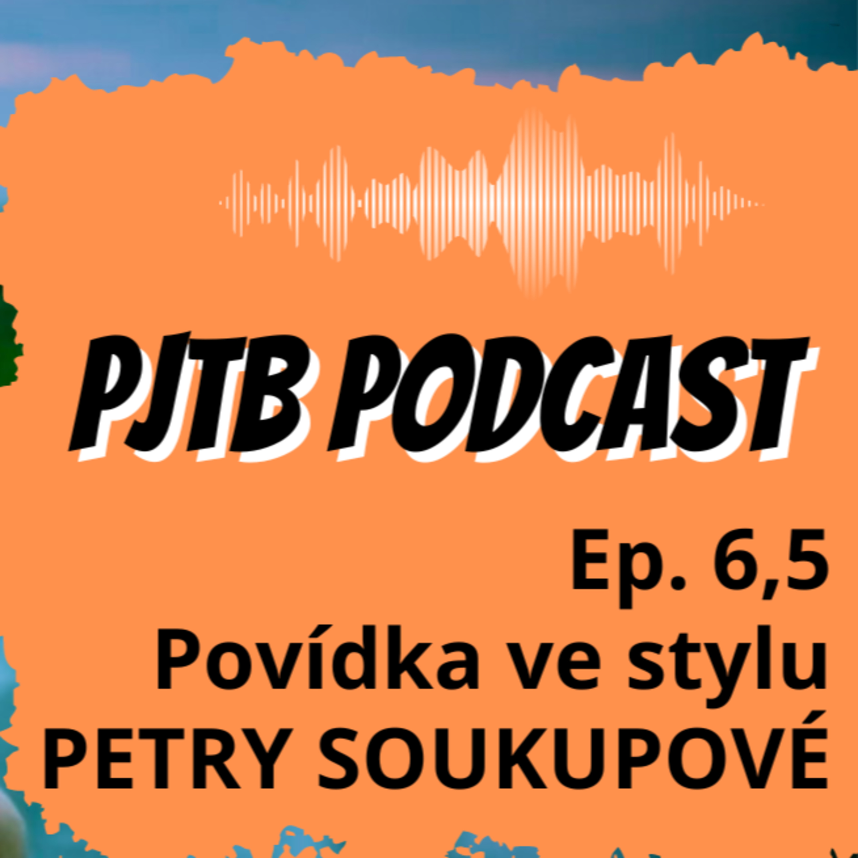 Ep. 6,5: Operace Kamil - Povídka ve stylu Petry Soukupové episode artwork