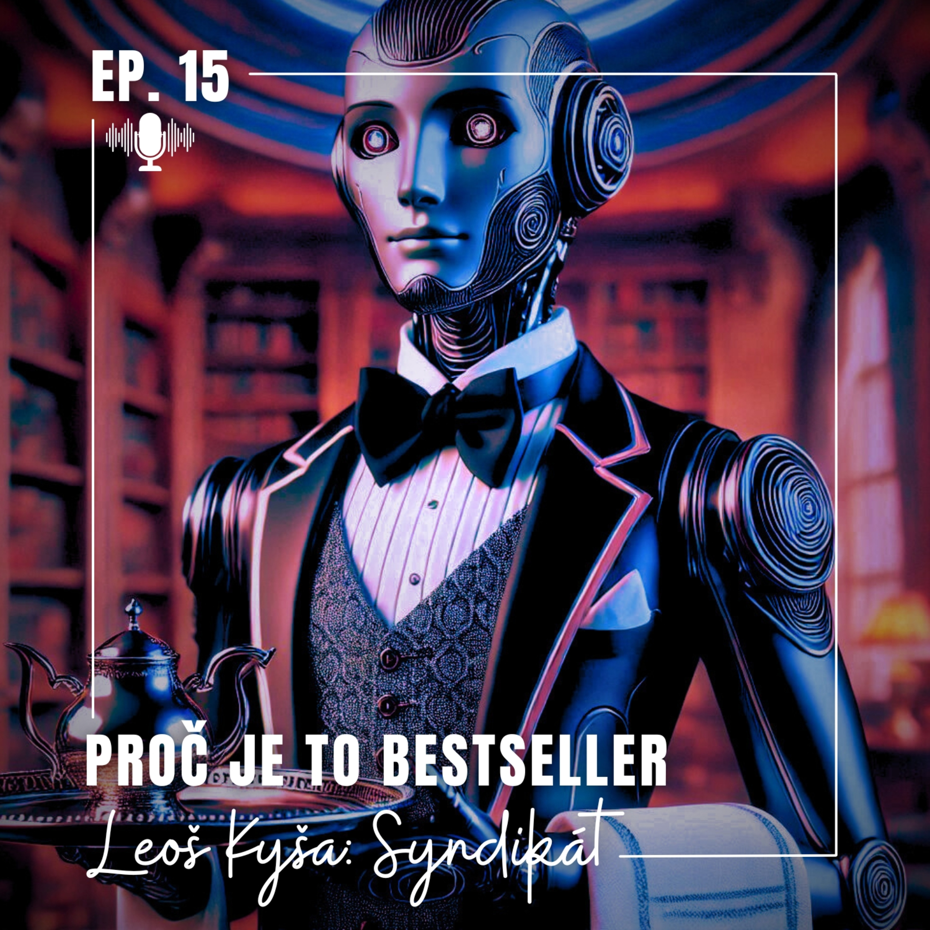 Ep. 15: Syndikát - Leoš Kyša episode artwork