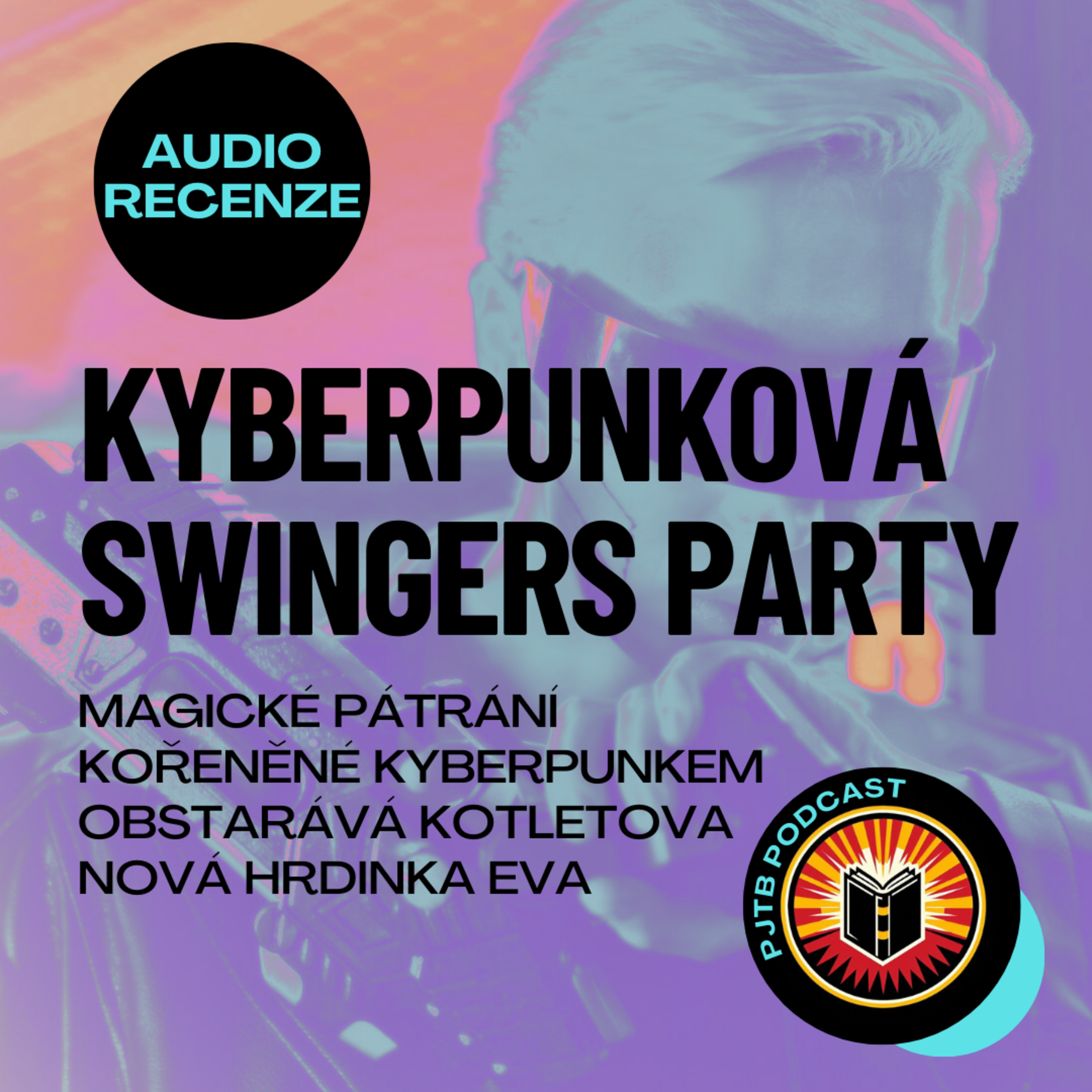 Magické pátrání kořeněné kyberpunkem obstarává Kotletova nová hrdinka Eva (AUDIORECENZE) episode artwork