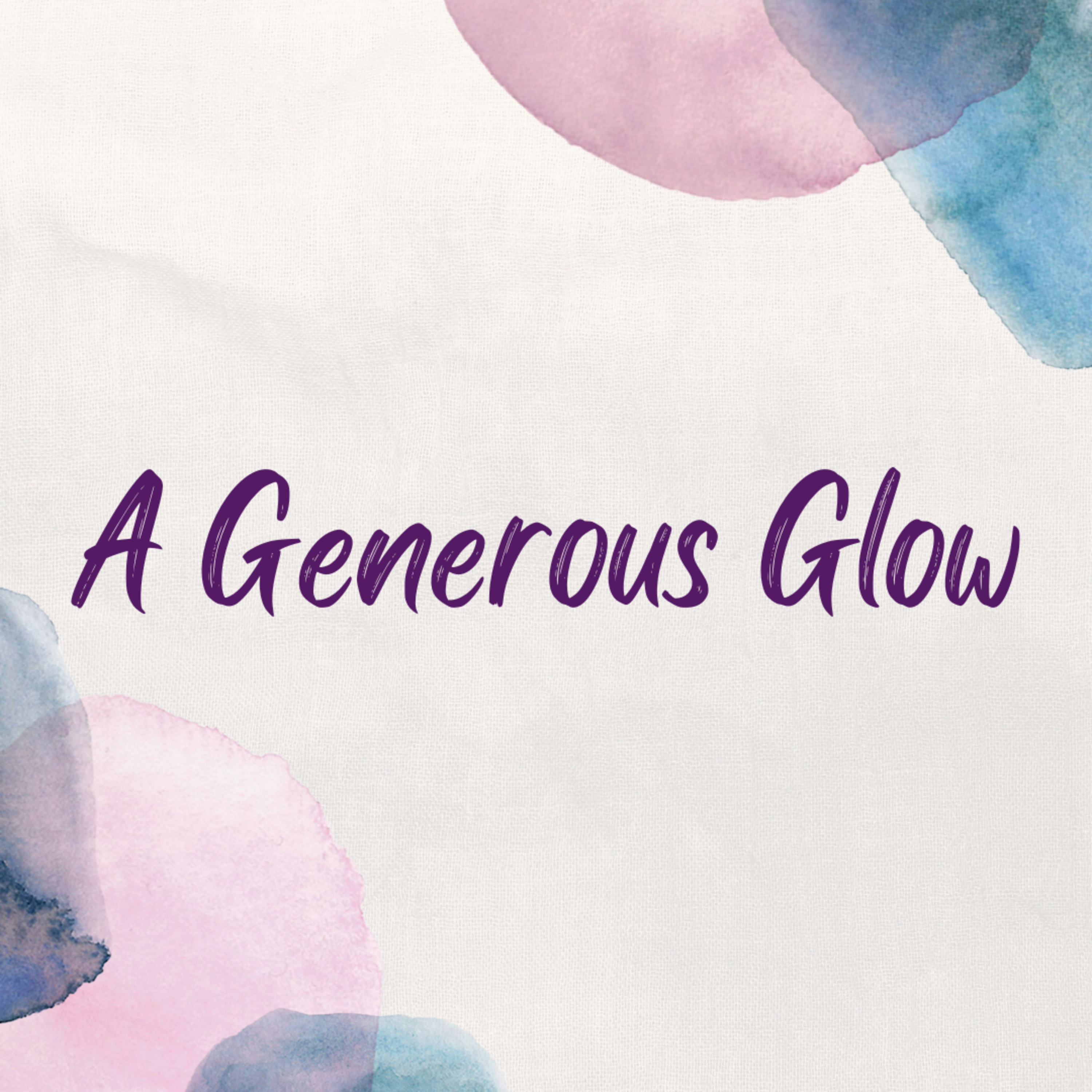A Generous Glow episode artwork