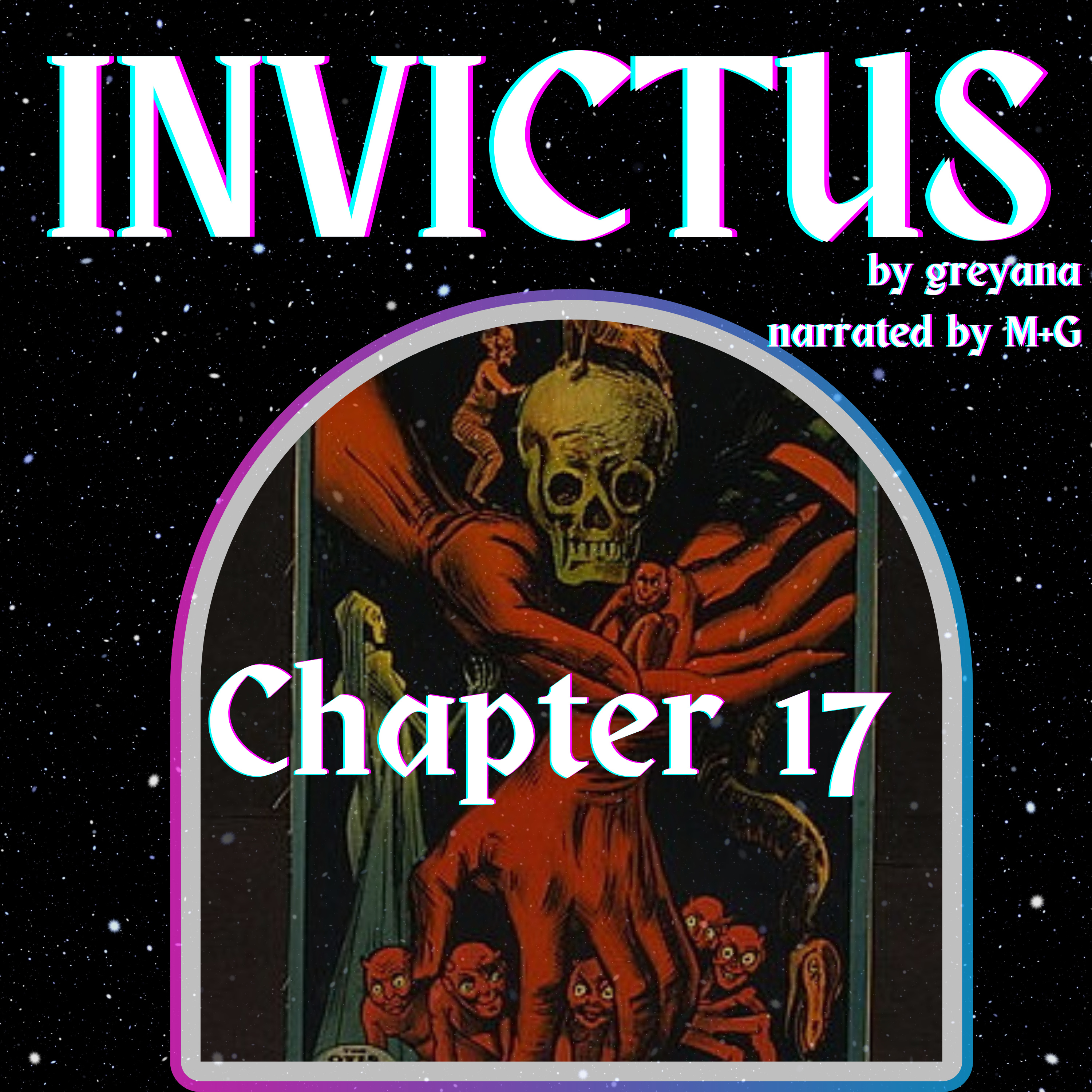Invictus by Greyana, Chapter 17