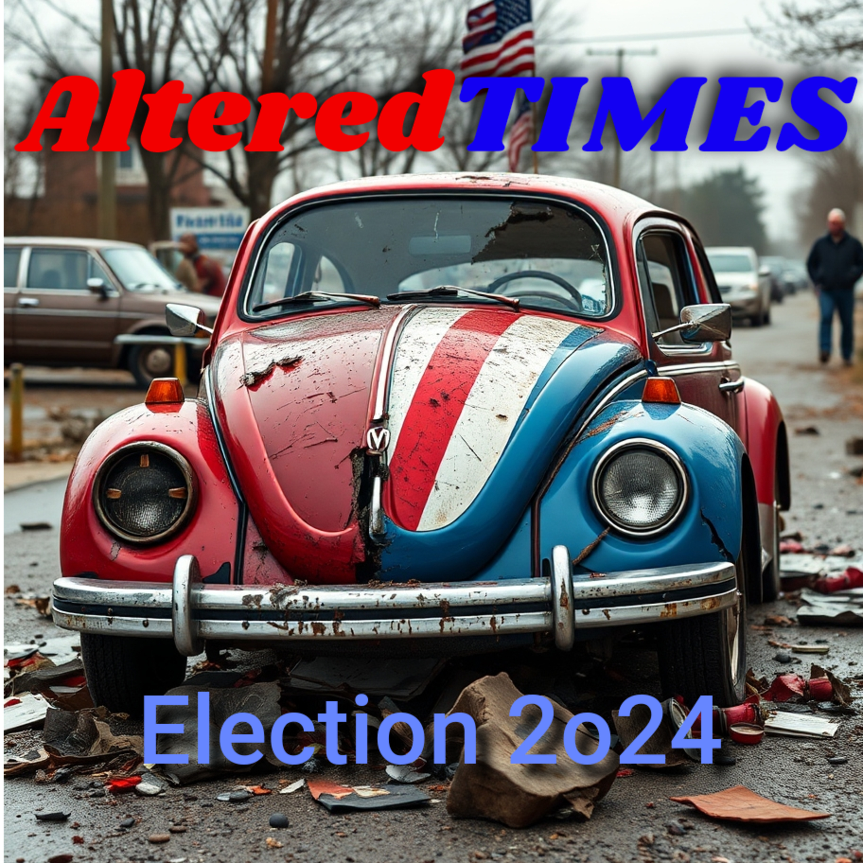 Ep: 77 Altered Times News, Election 2024, Death to the Volkswagen Beetle. episode artwork