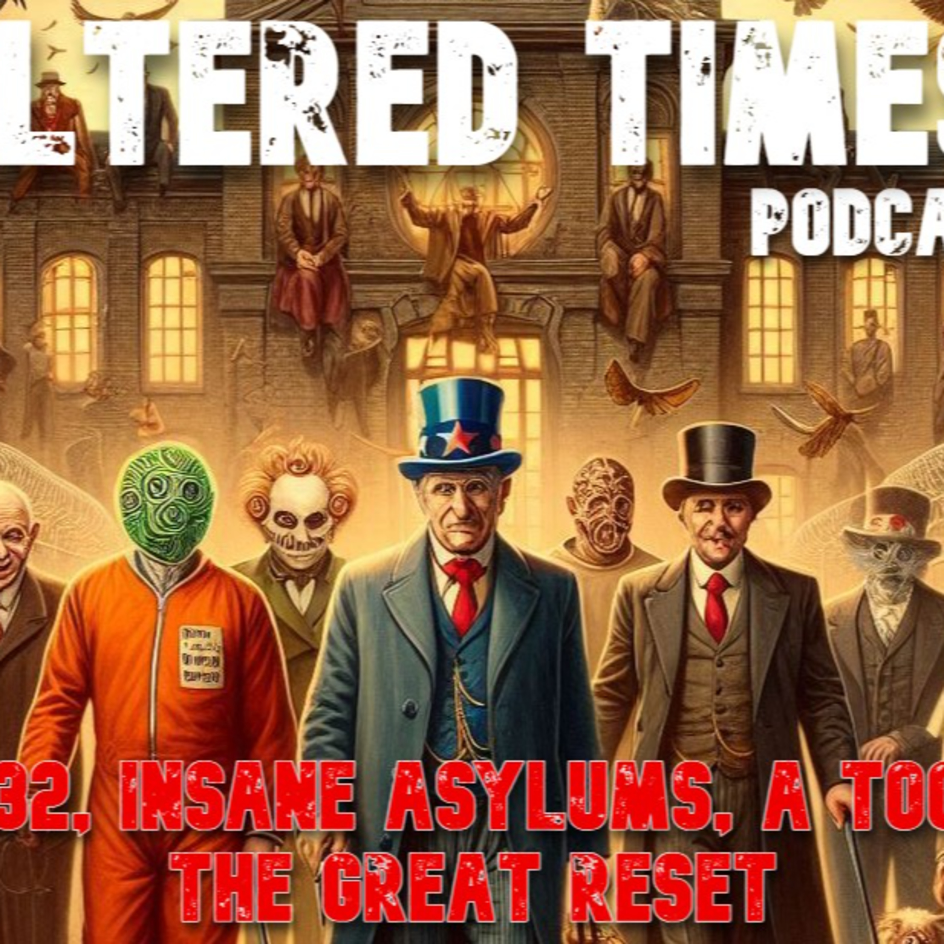 Ep: 132, Insane Asylums, A Tool of the Great Reset, 1800s episode artwork
