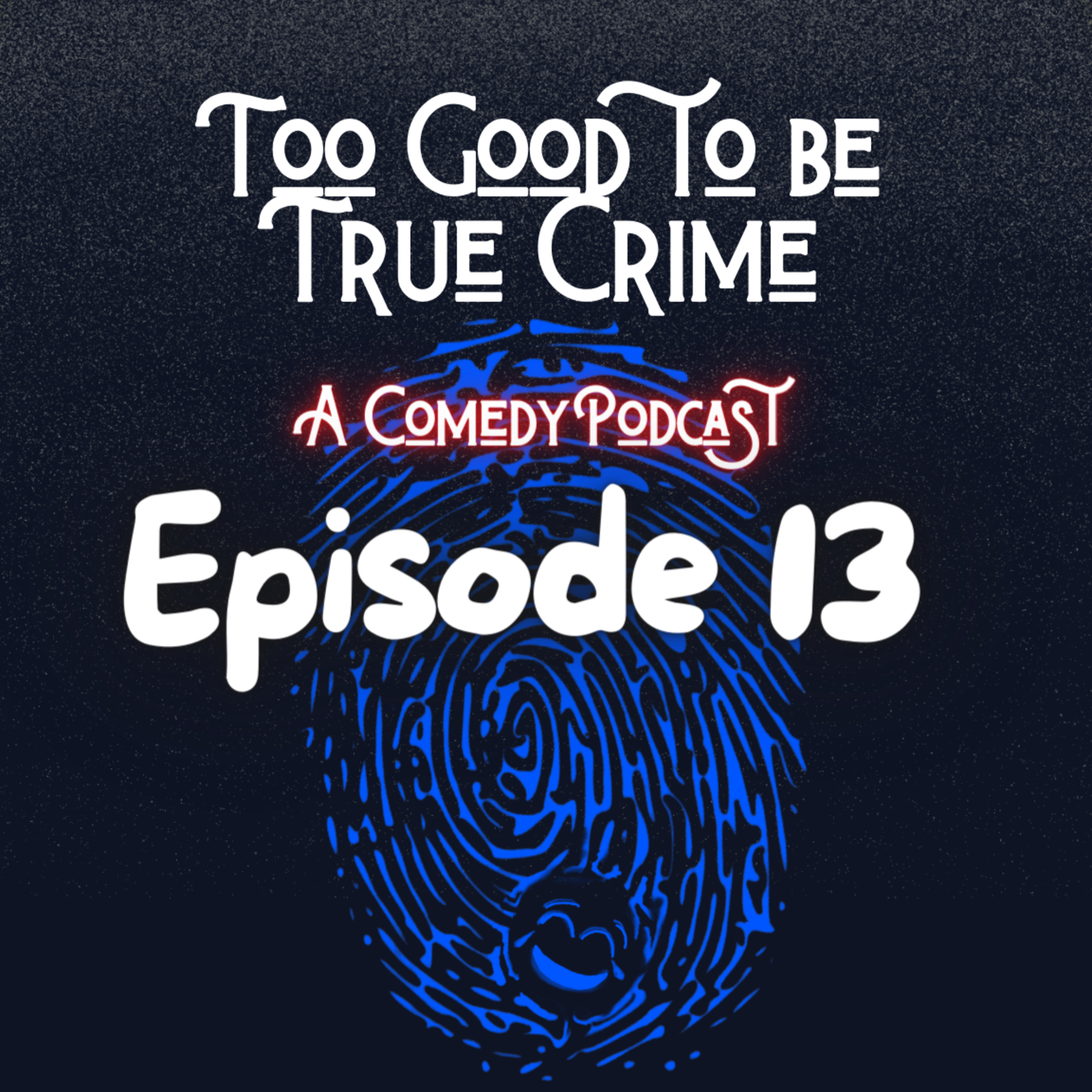 Too Good to Be True Crime