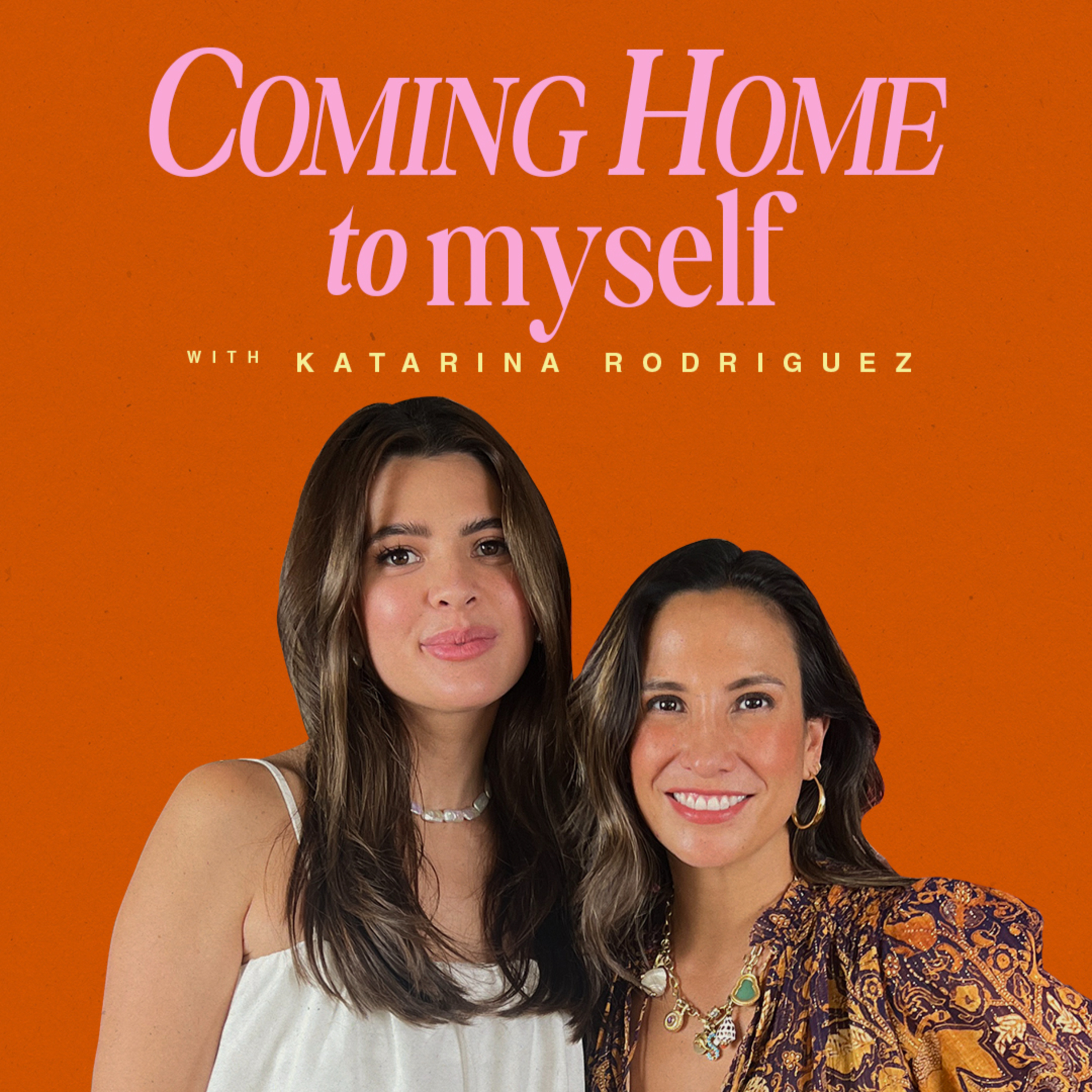 Coming Home to Myself with Katarina Rodriguez episode artwork