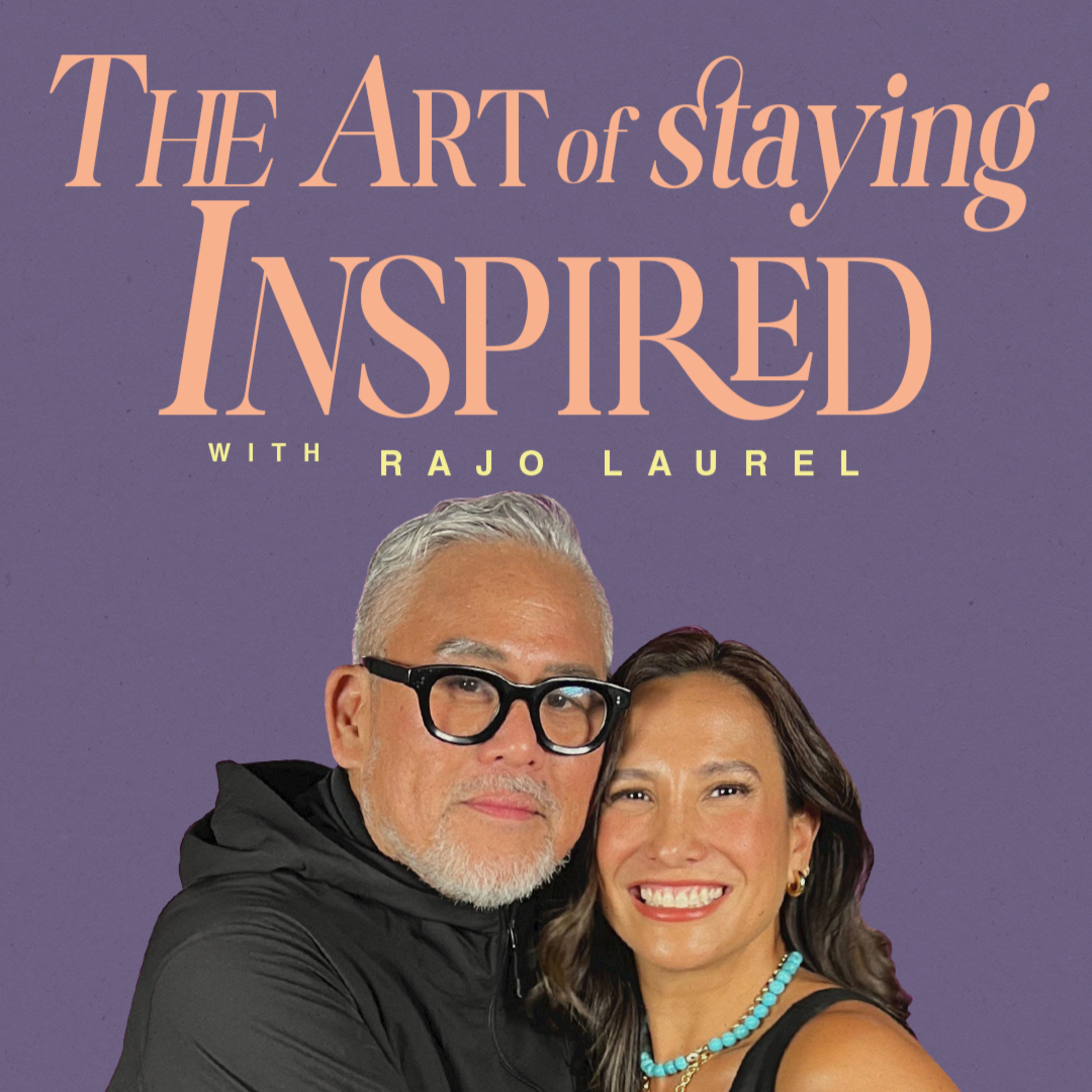 The Art of Staying Inspired with Rajo Laurel episode artwork