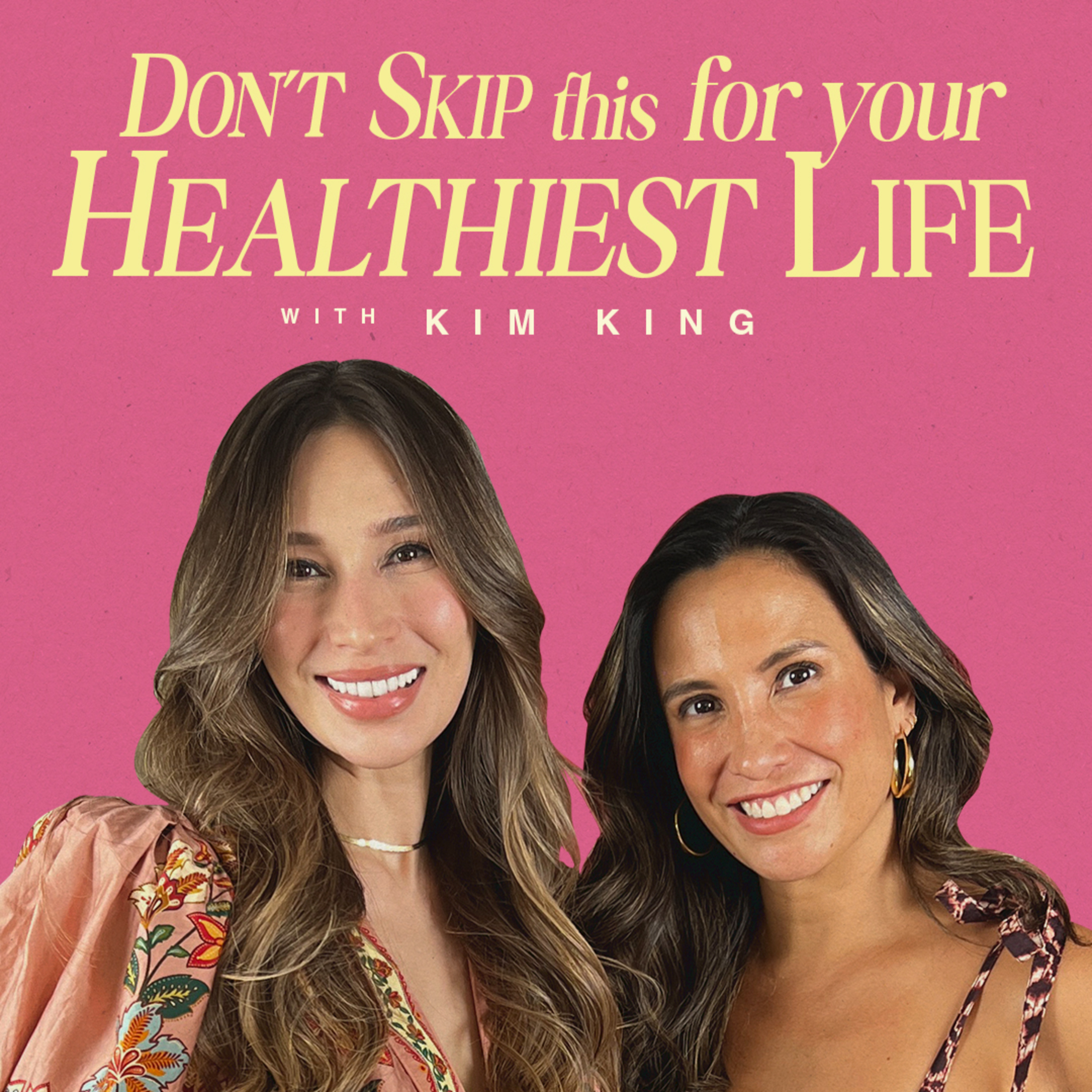 Don’t Skip This for Your Healthiest Life with Kim King episode artwork
