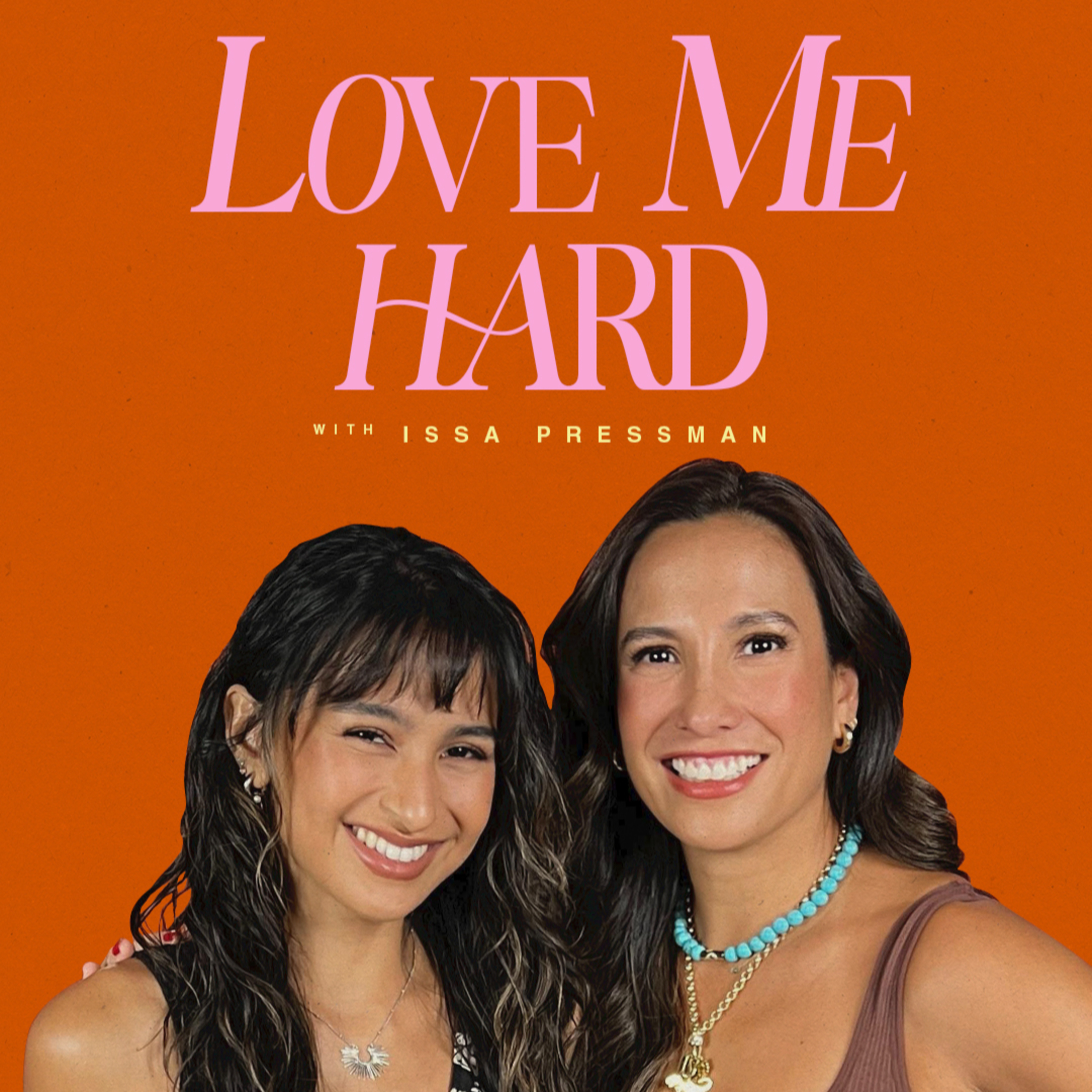 Love Me Hard with Issa Pressman episode artwork