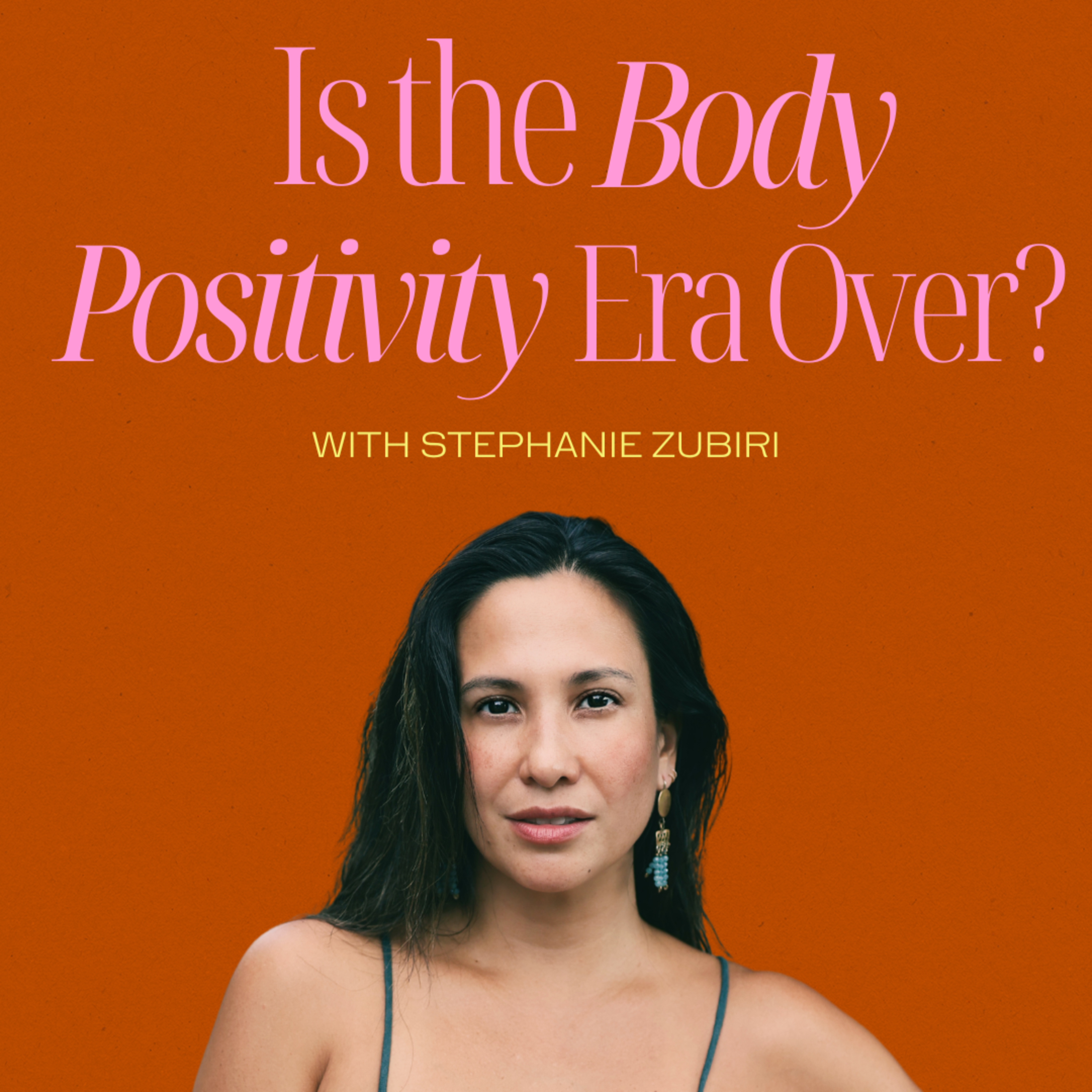 Is the Body Positivity Era Over? episode artwork