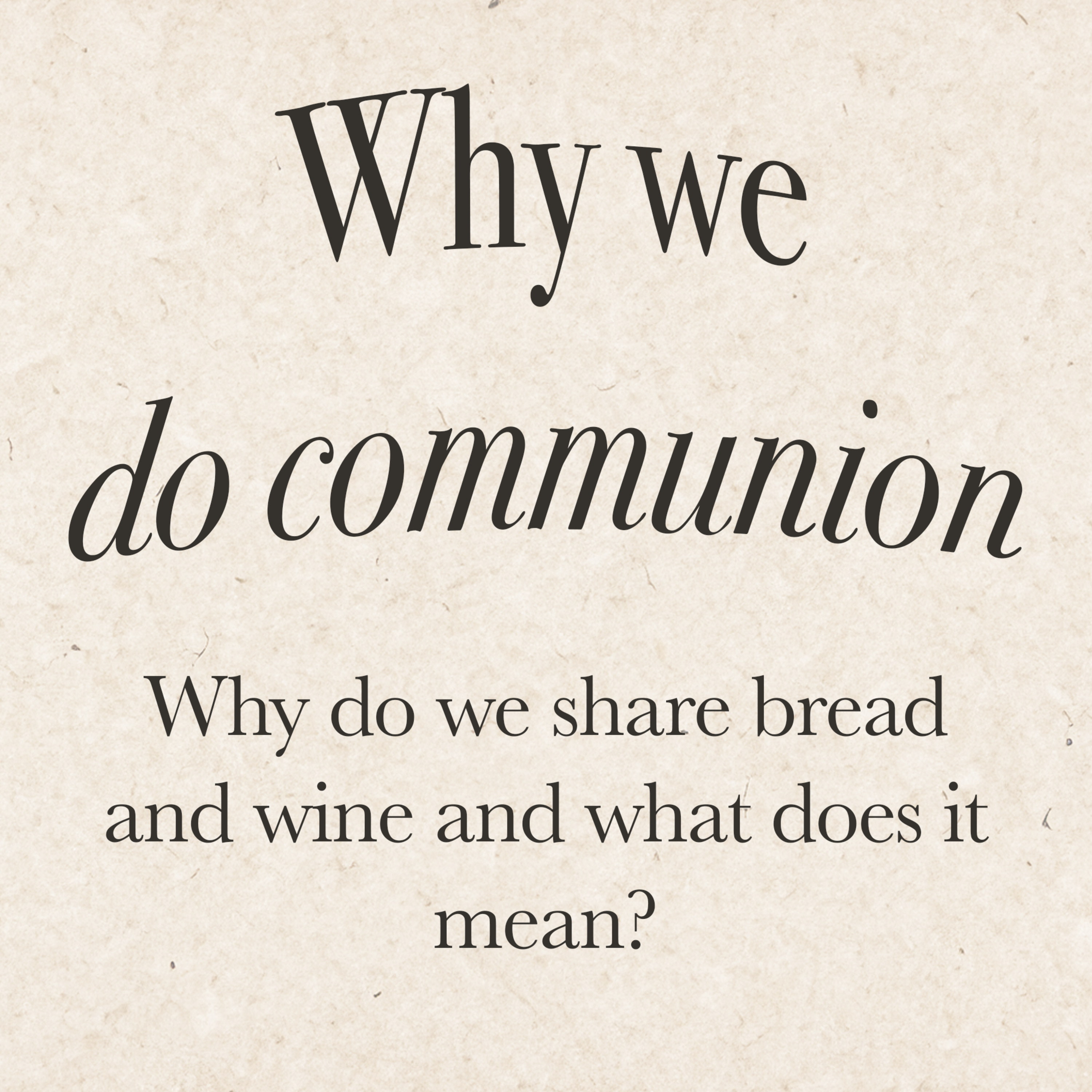 Why we church: Why we do communion - Dan O'Hara episode artwork