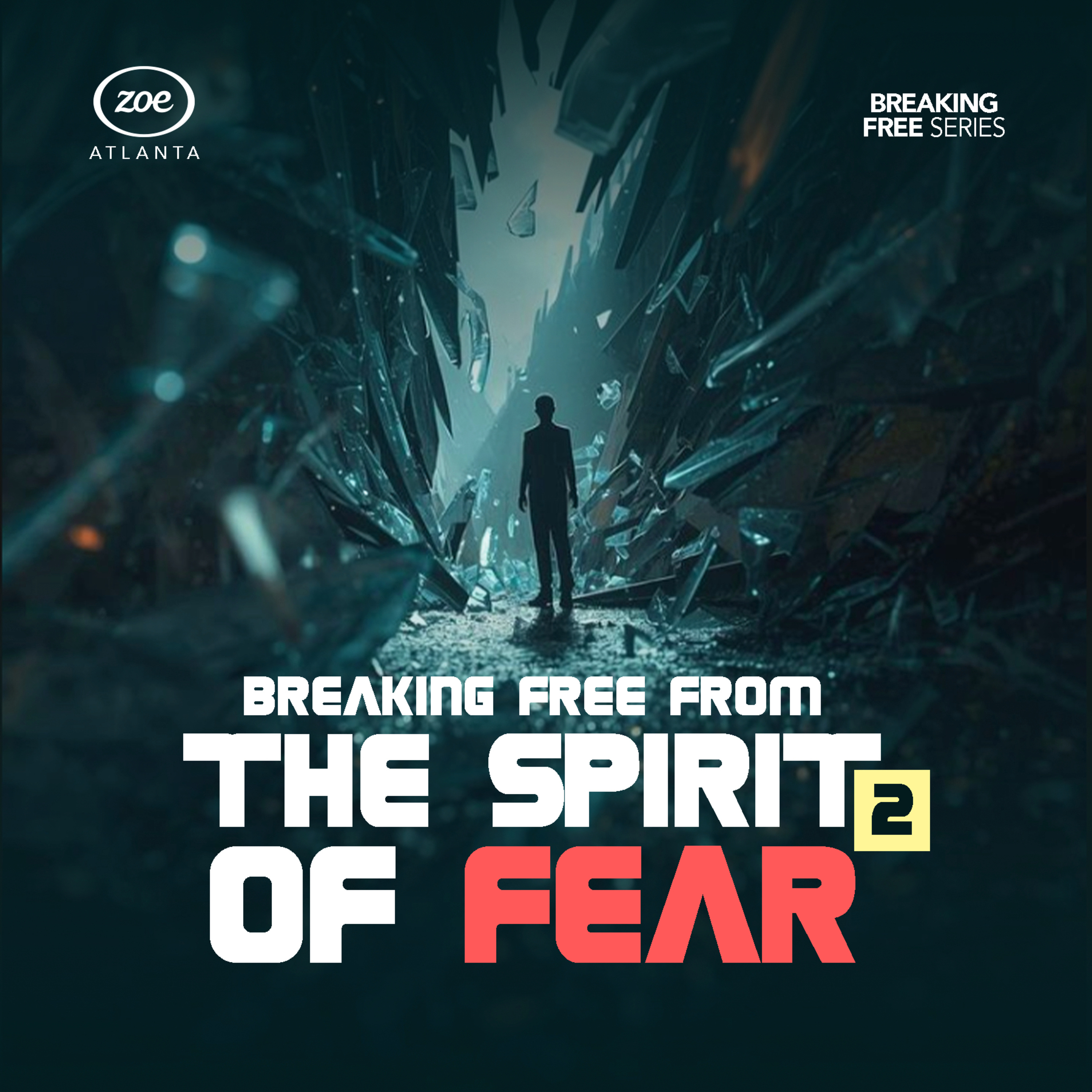 HOW TO BREAK FREE FROM THE SPIRIT OF FEAR 2