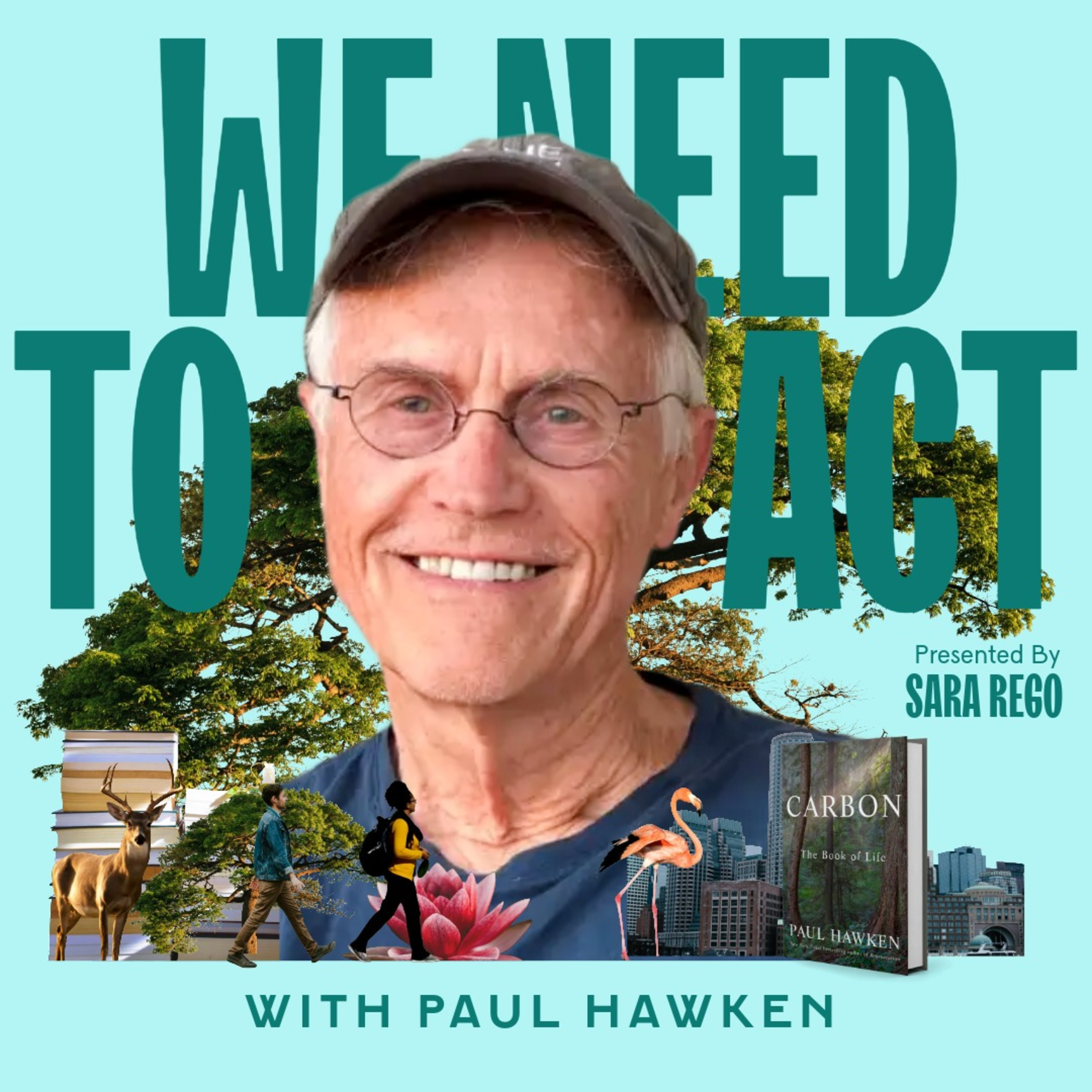 Do Not Try to Save the Earth - The Earth Is Here to Save You with Paul Hawken episode artwork