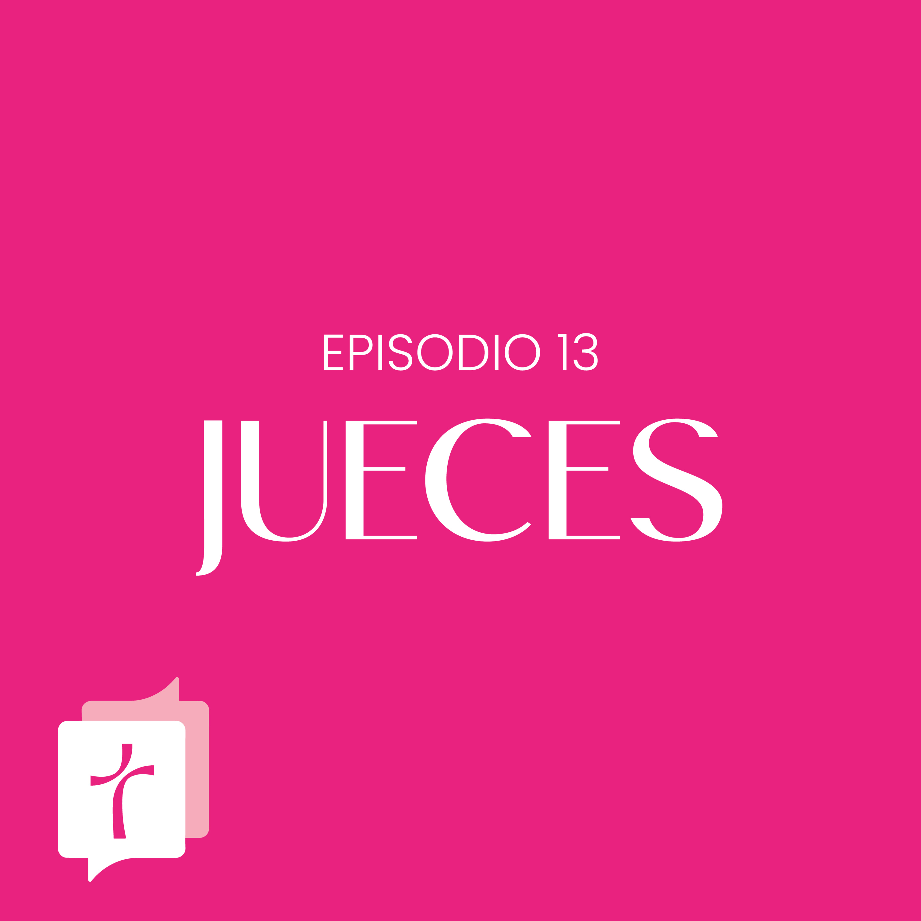 Jueces episodio 13: Israel sin rey primera parte