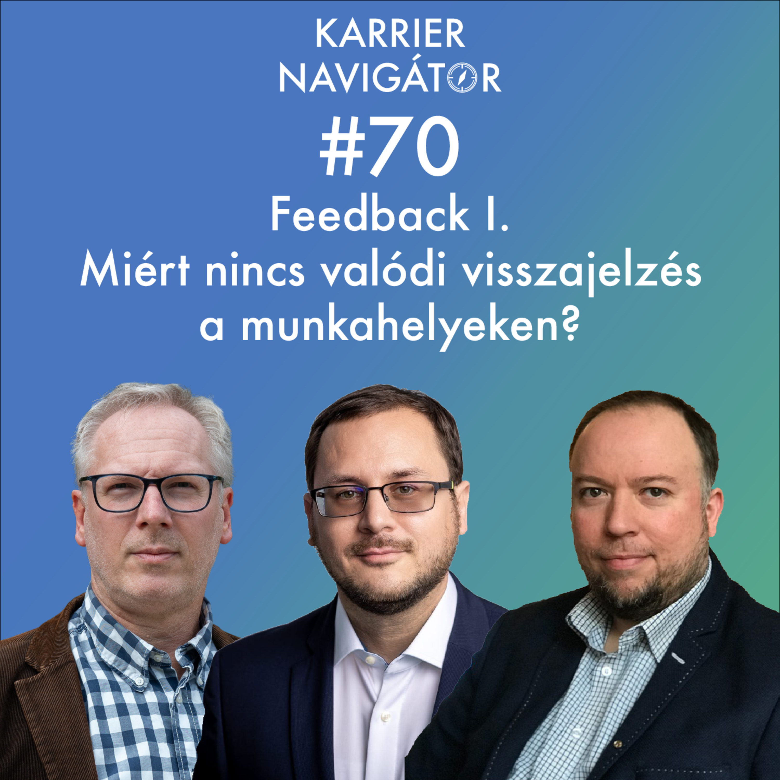 #70 Feedback I. – Miért nincs valódi visszajelzés a munkahelyeken?