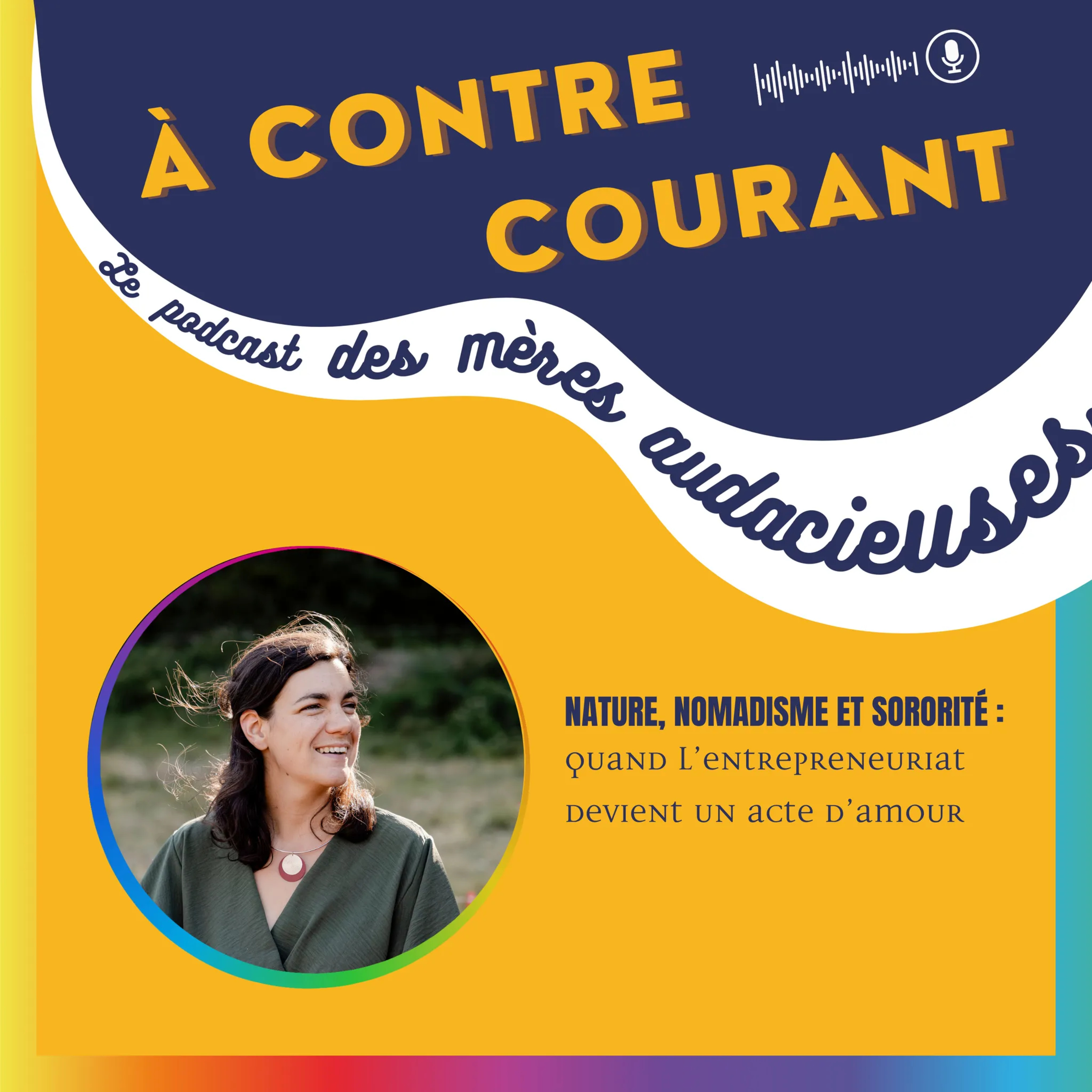 139/S3 – Nature, nomadisme et sororité : quand l’entrepreneuriat devient un acte d’amour episode artwork