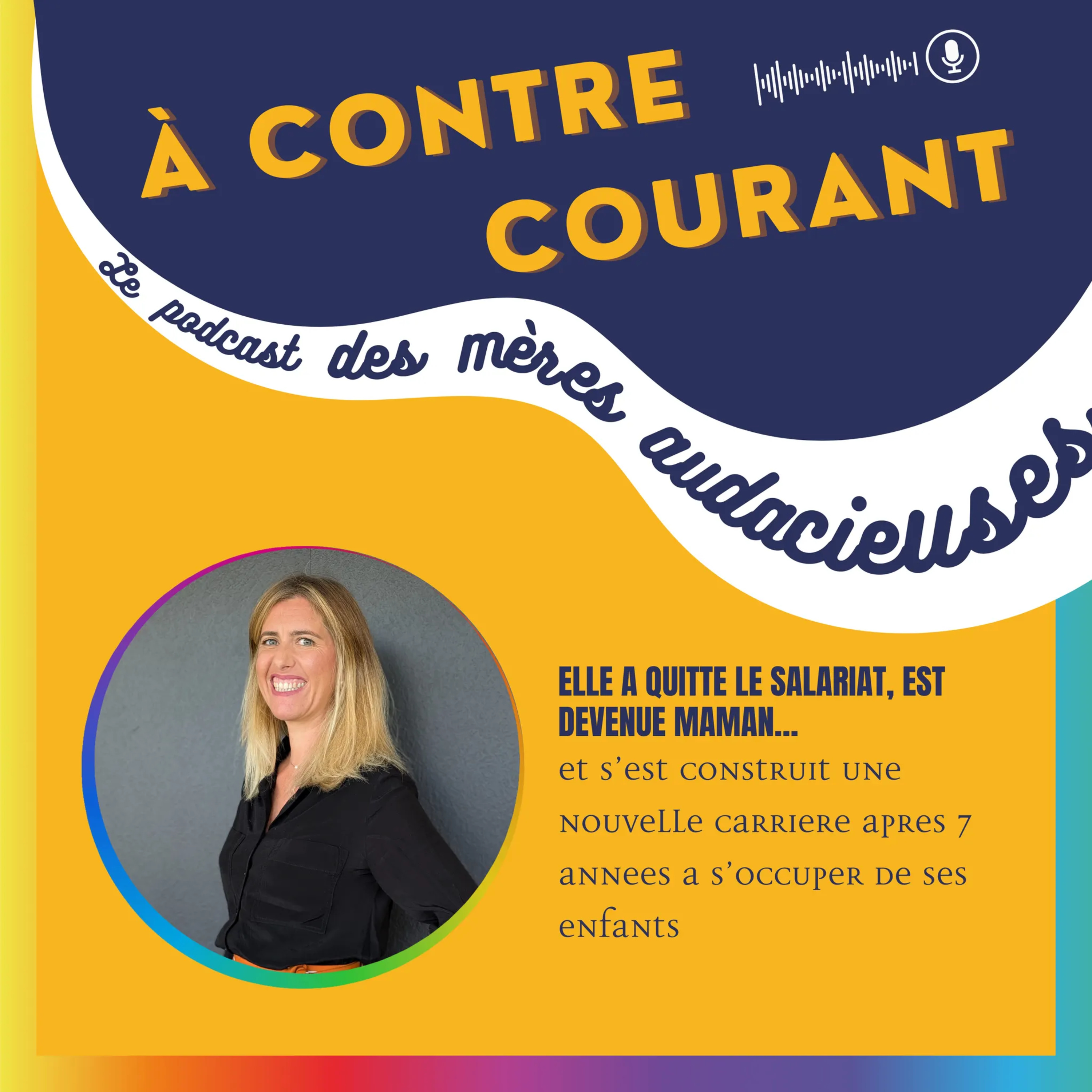 165/S3 – Elle a quitté le salariat, est devenue maman… et s’est construite une nouvelle carrière après avoir passé 7 années à s’occuper de ses enfants episode artwork