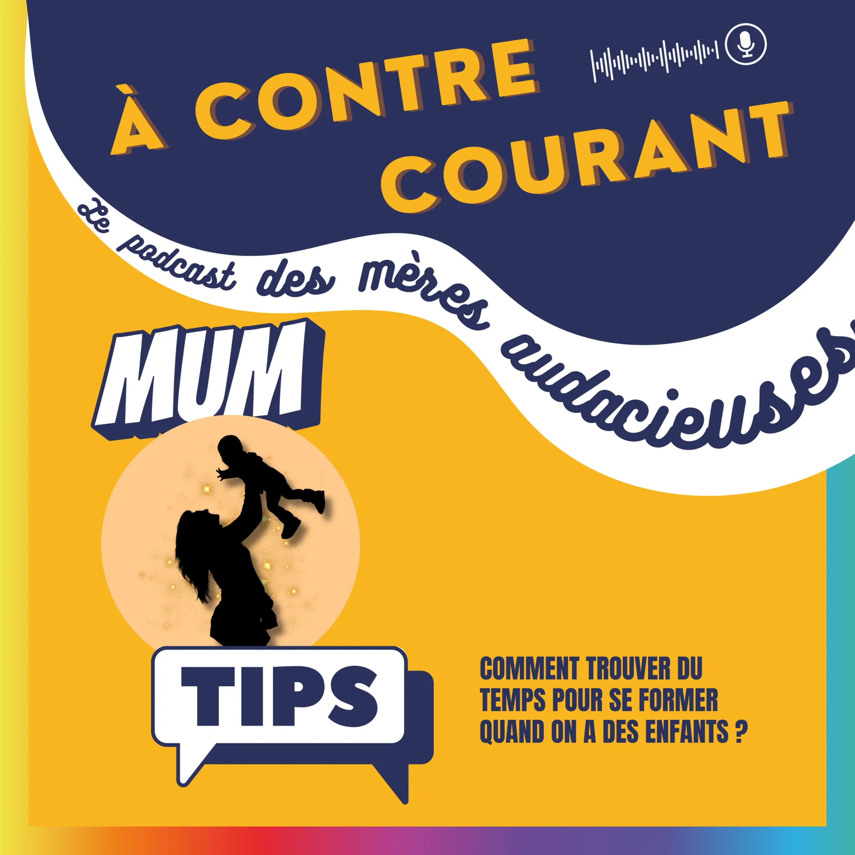 164/S3 – Mum Tips : Comment trouver du temps pour se former quand on a des enfants ? episode artwork