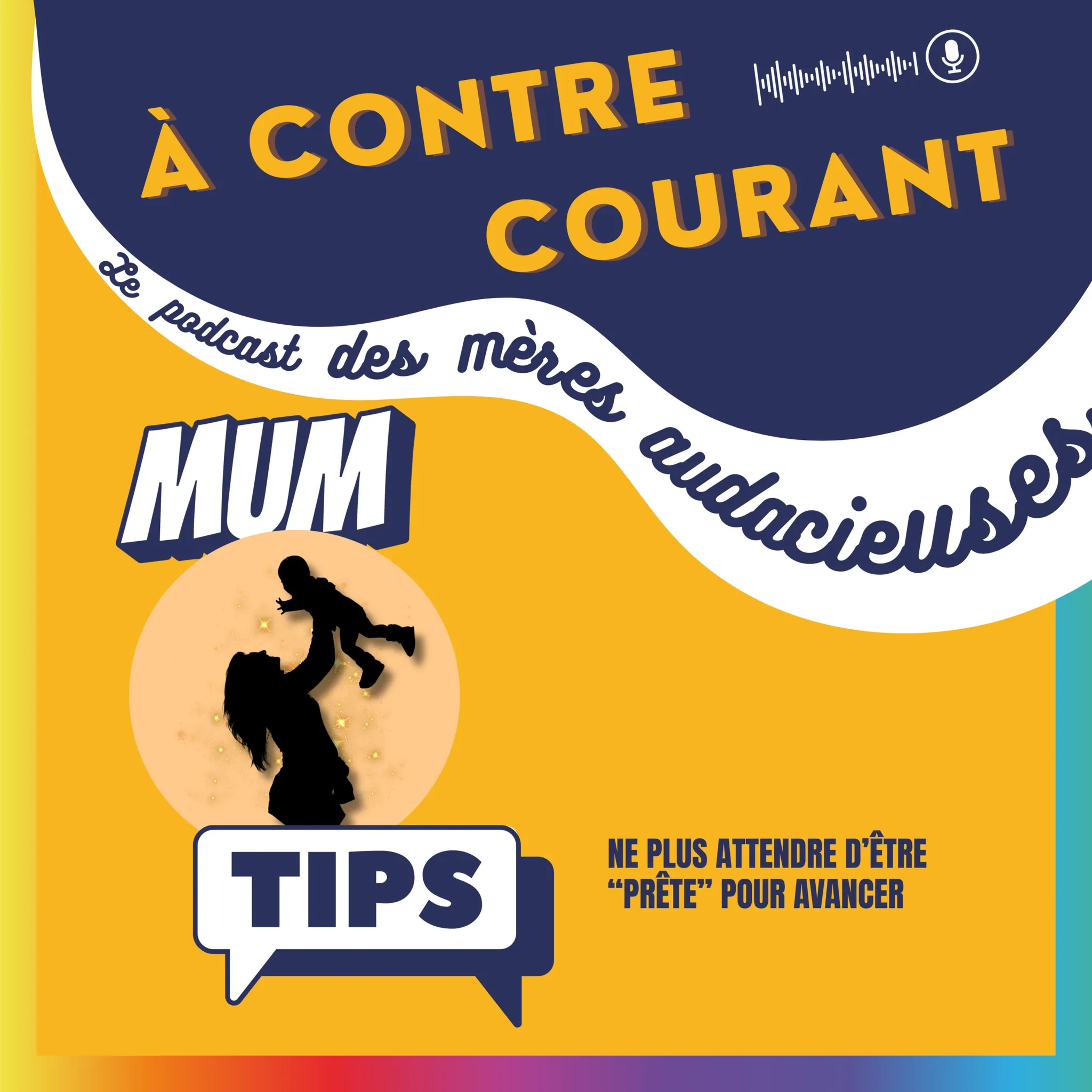 172/S3 – Mum Tips : Ne plus attendre d’être “prête” pour avancer episode artwork