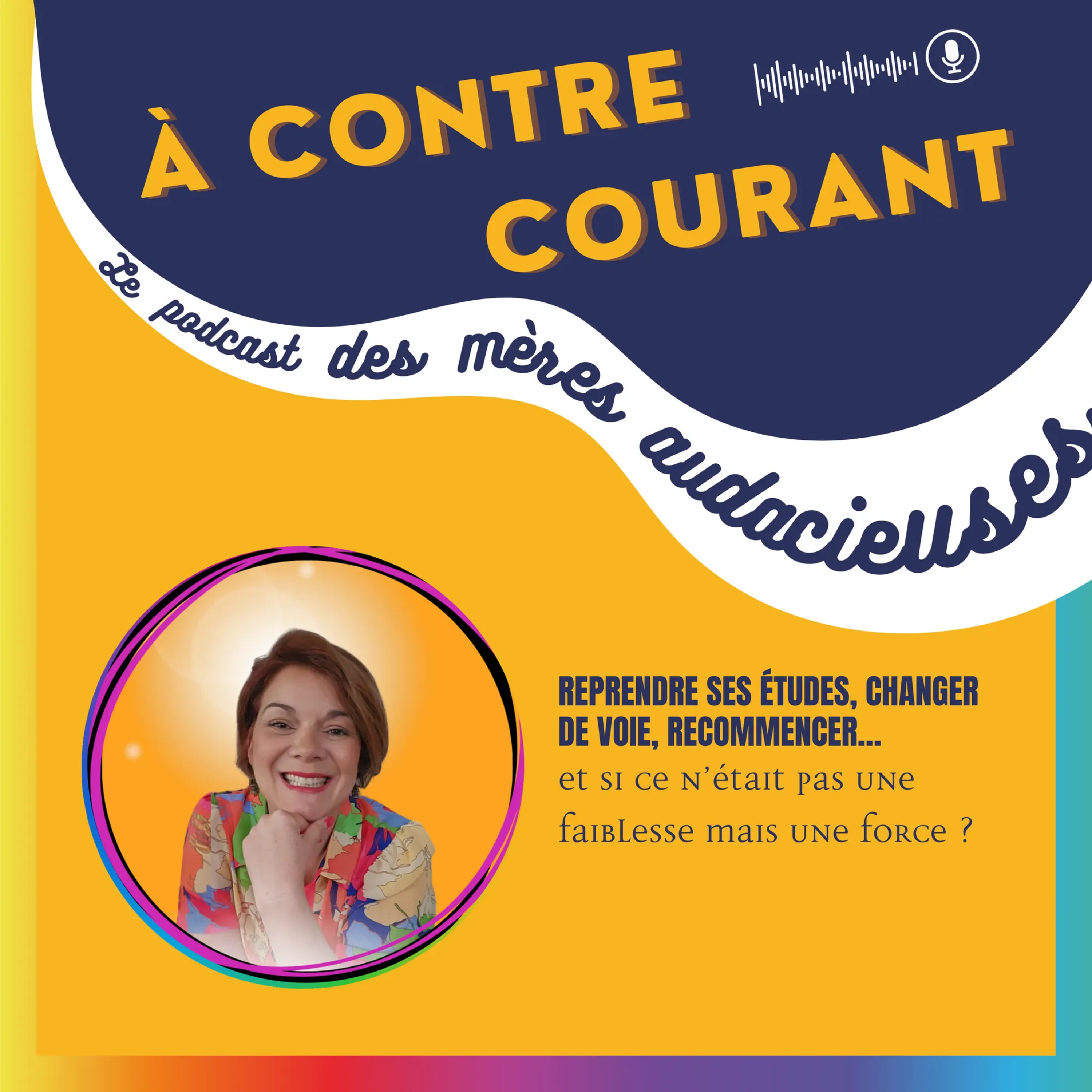 171/S3 – Reprendre ses études, changer de voie, recommencer : et si ce n’était pas une faiblesse mais une force ? episode artwork