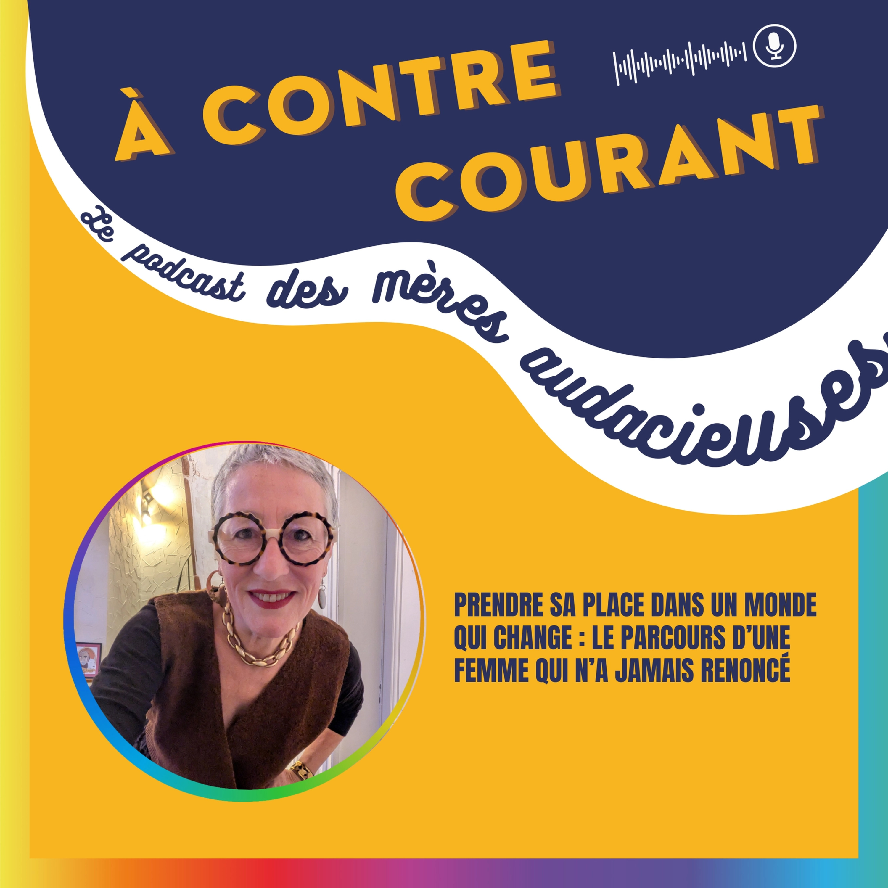 179/S3 – Prendre sa place dans un monde qui change : le parcours d’une femme qui n’a jamais renoncé episode artwork