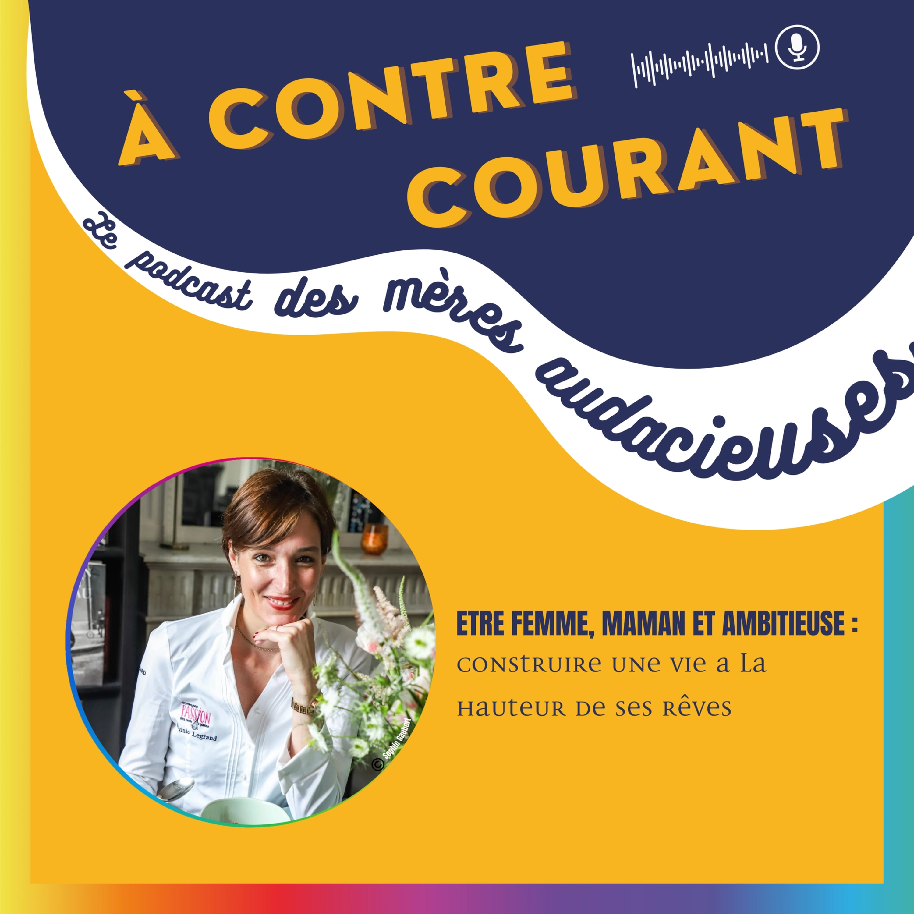 181/S3 – Être femme, maman et ambitieuse : construire une vie à la hauteur de ses rêves episode artwork
