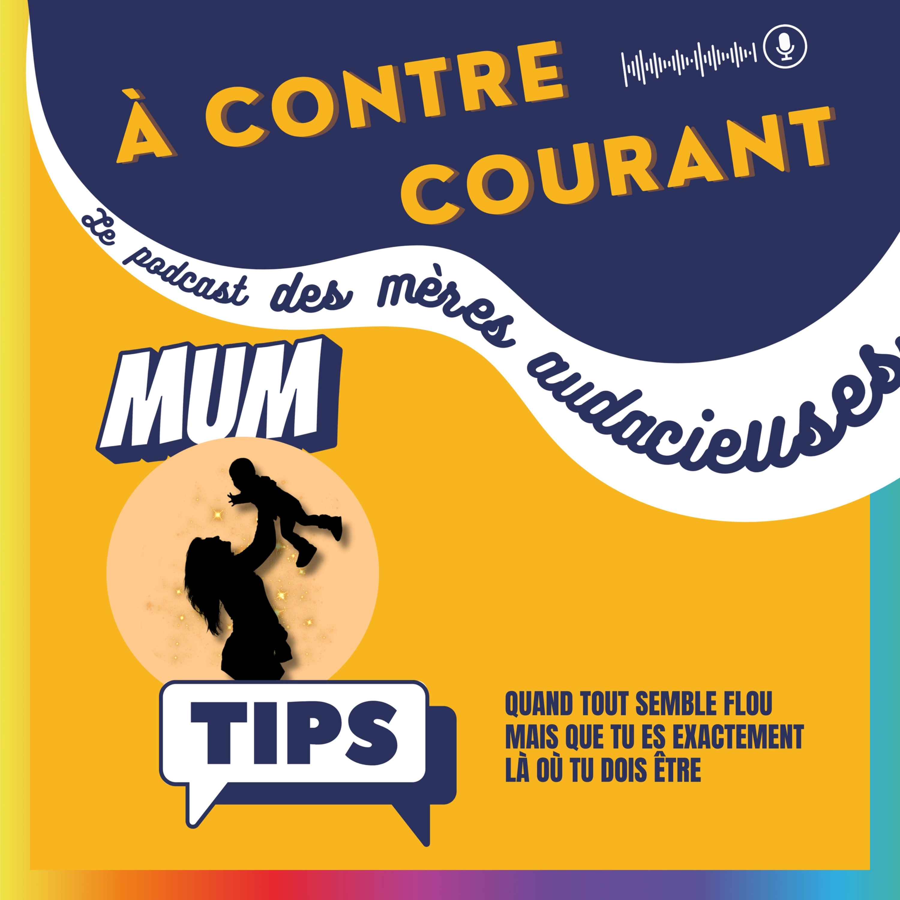 182/S3 – Mum Tips : Quand tout semble flou mais que tu es exactement là où tu dois être episode artwork