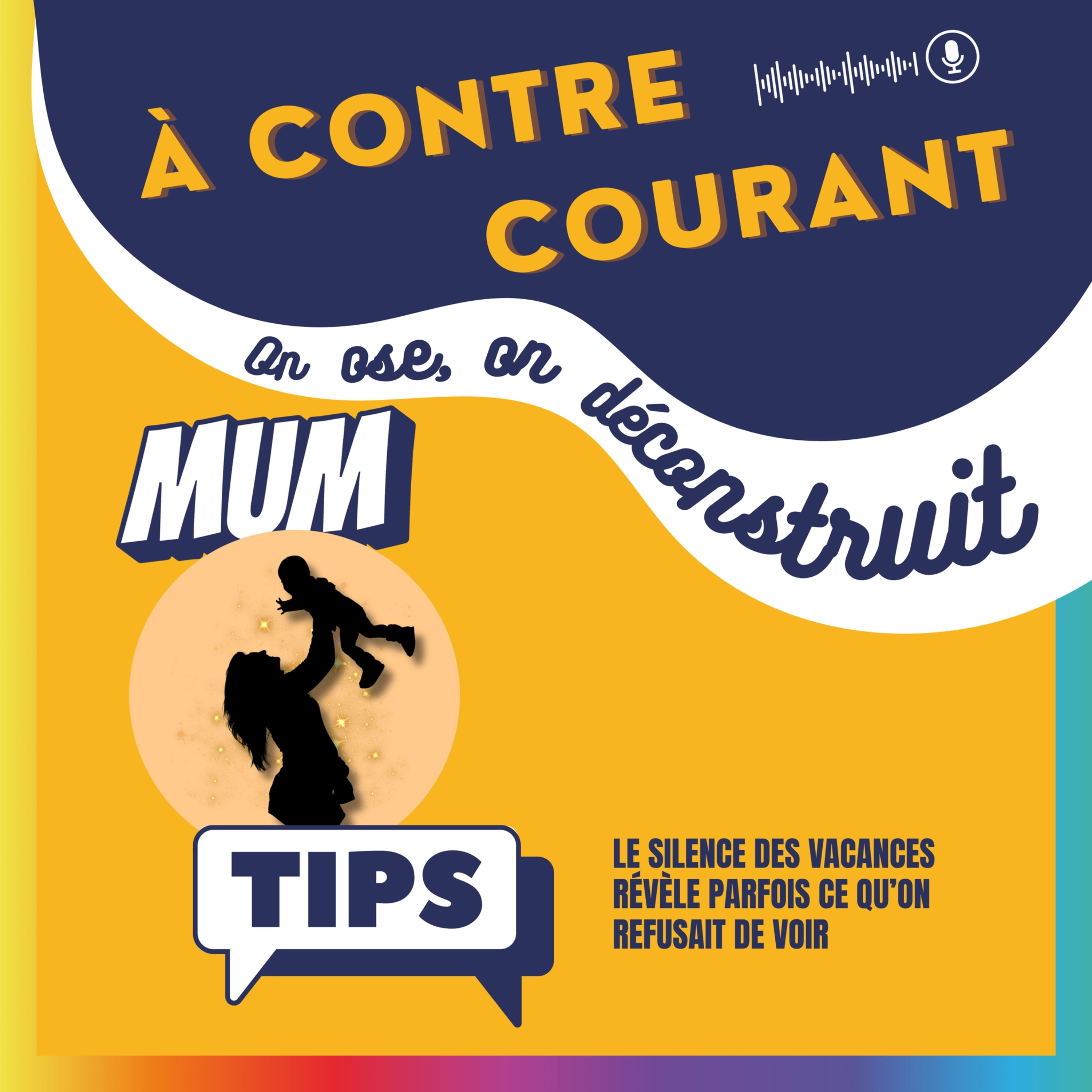 212/S3 – Mum Tips : Le silence des vacances révèle parfois ce qu’on refusait de voir episode artwork